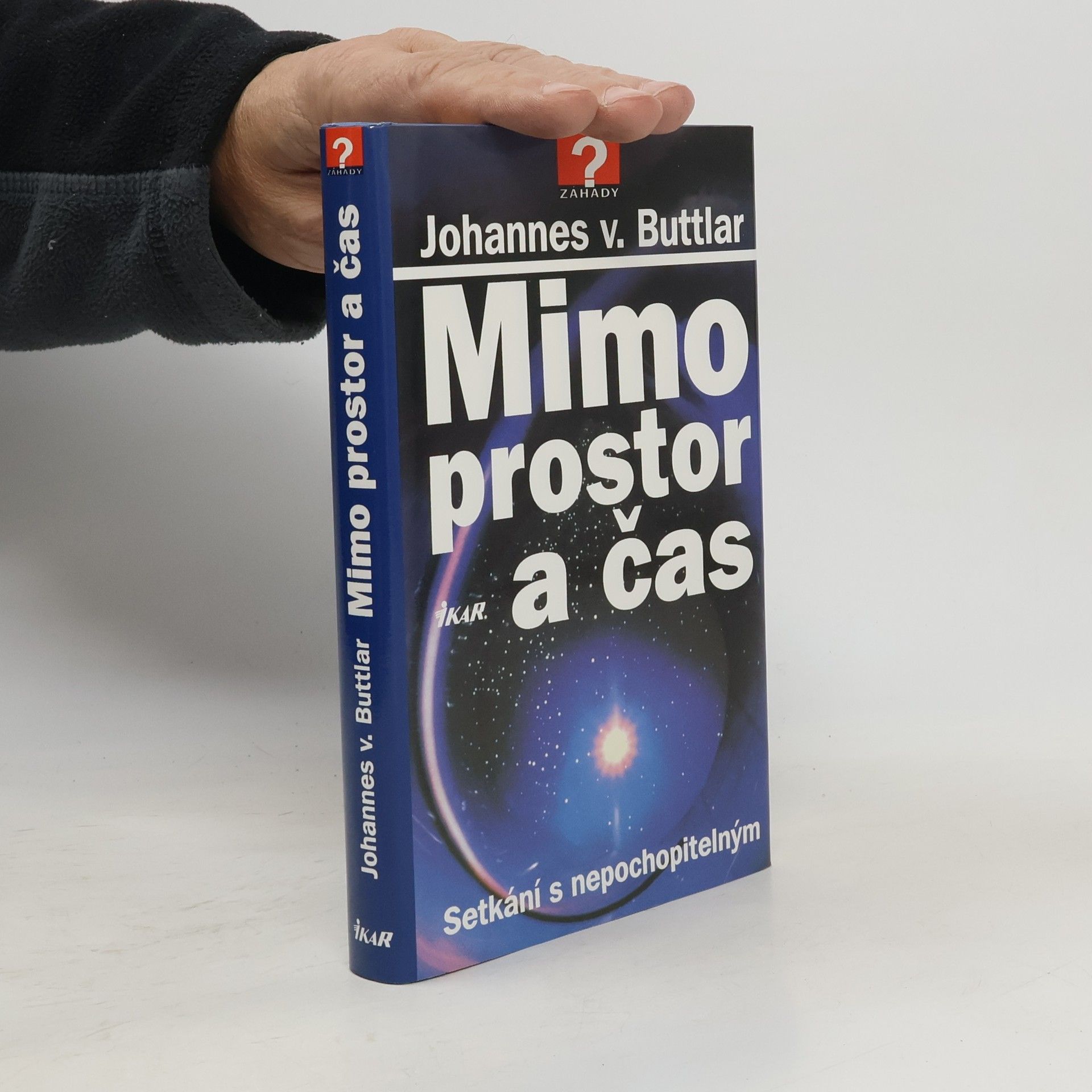 Johannes von Buttlar Mimo prostor a čas. Setkání s nepochopitelným