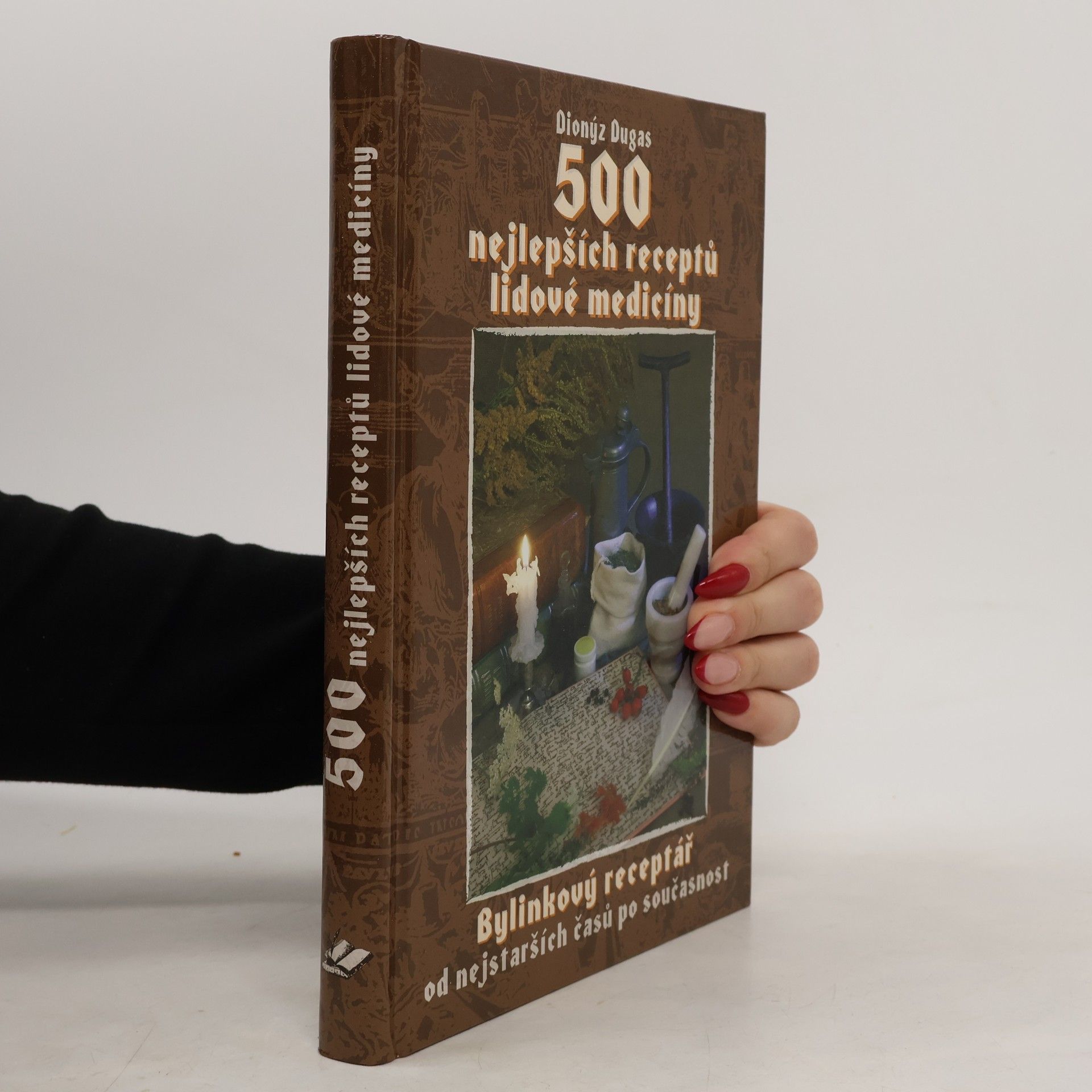 Dionýz Dugas 500 nejlepších receptů lidové medicíny
