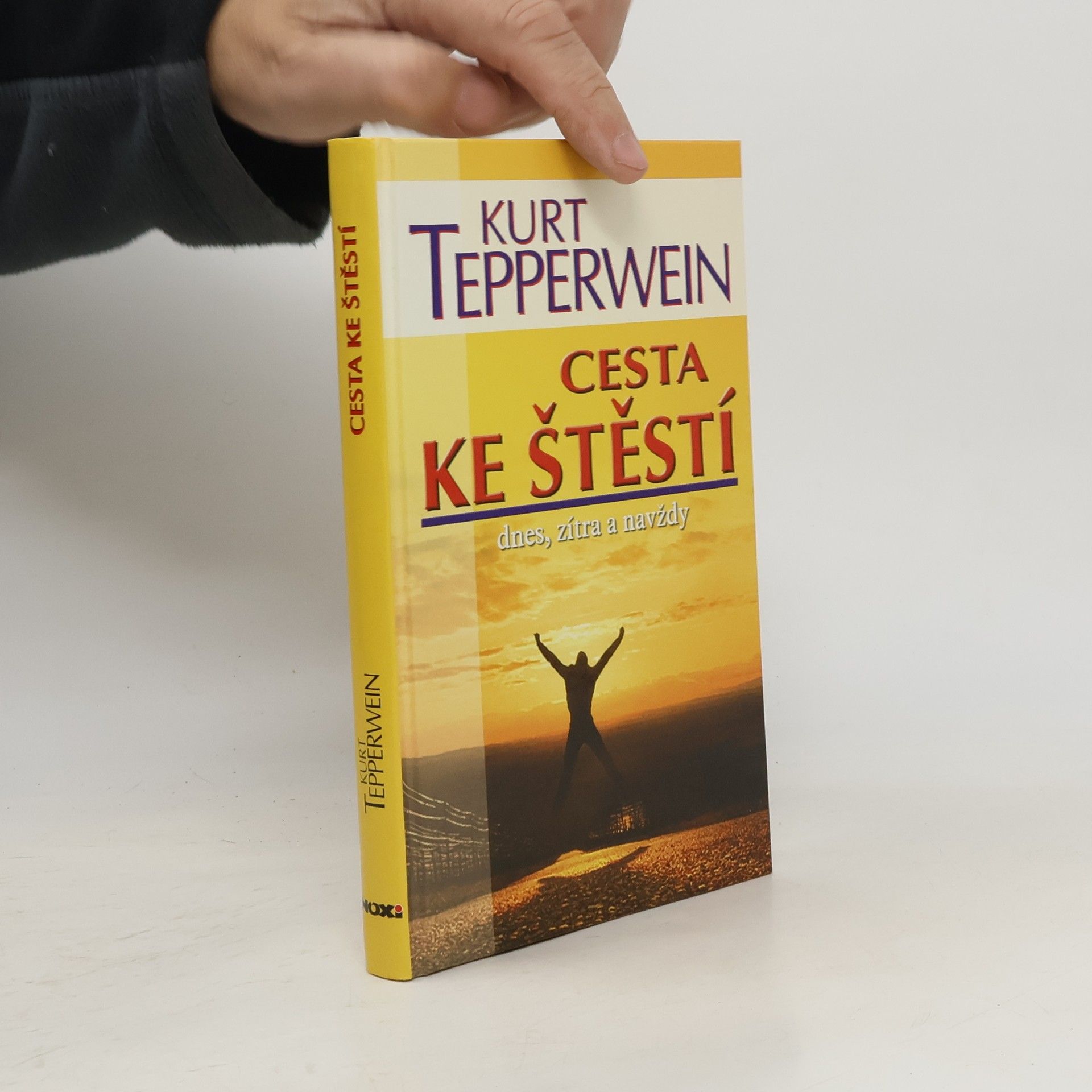 Kurt Tepperwein Cesta ke štěstí : dnes, zítra a navždy