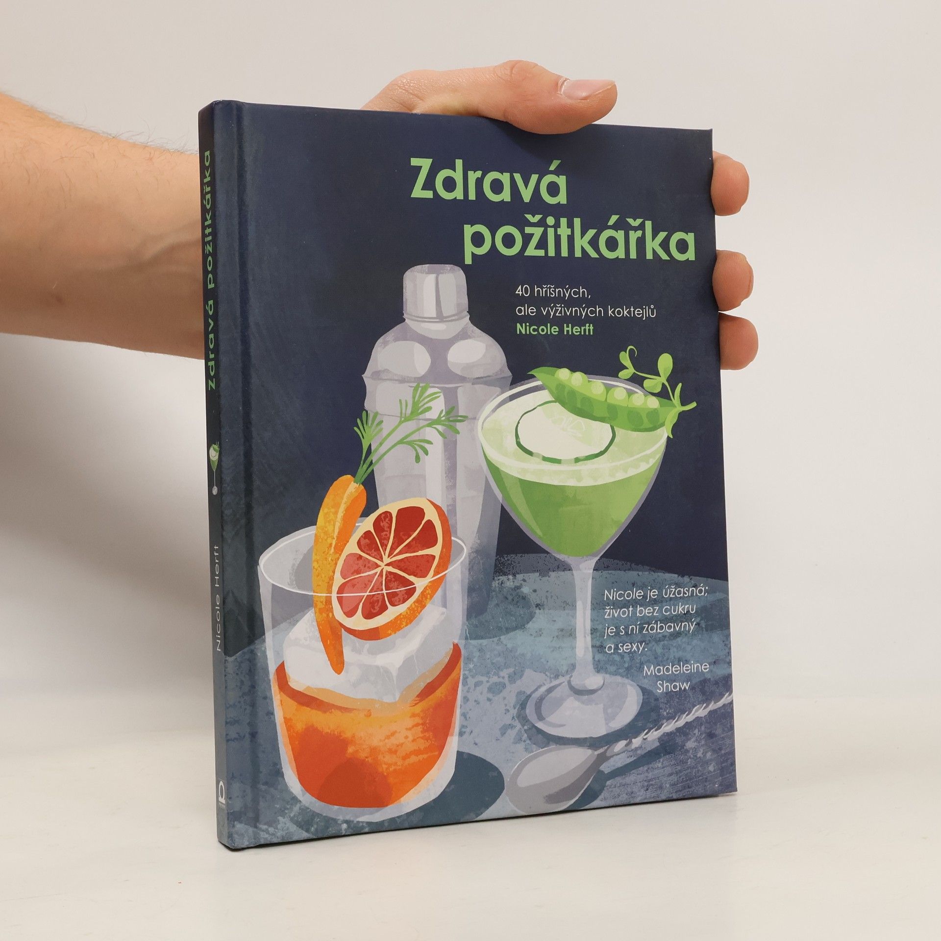 Nicole Herft Zdravá požitkářka. 40 hříšných, ale výživných koktejlů