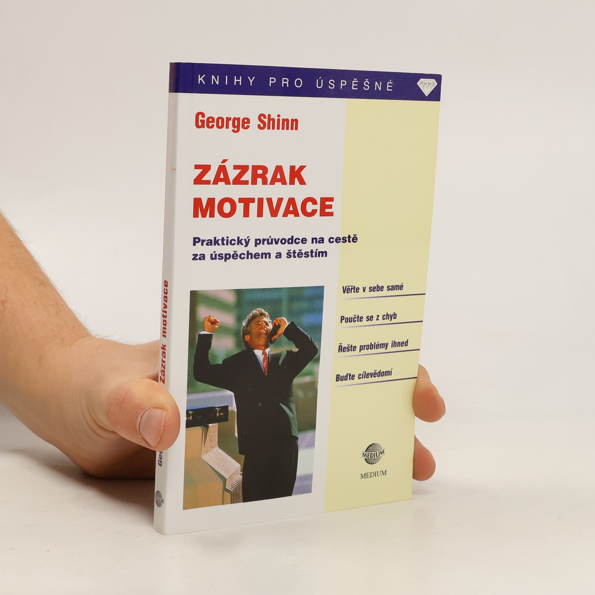 Zázrak motivace : průvodce ke štěstí a úspěchu
