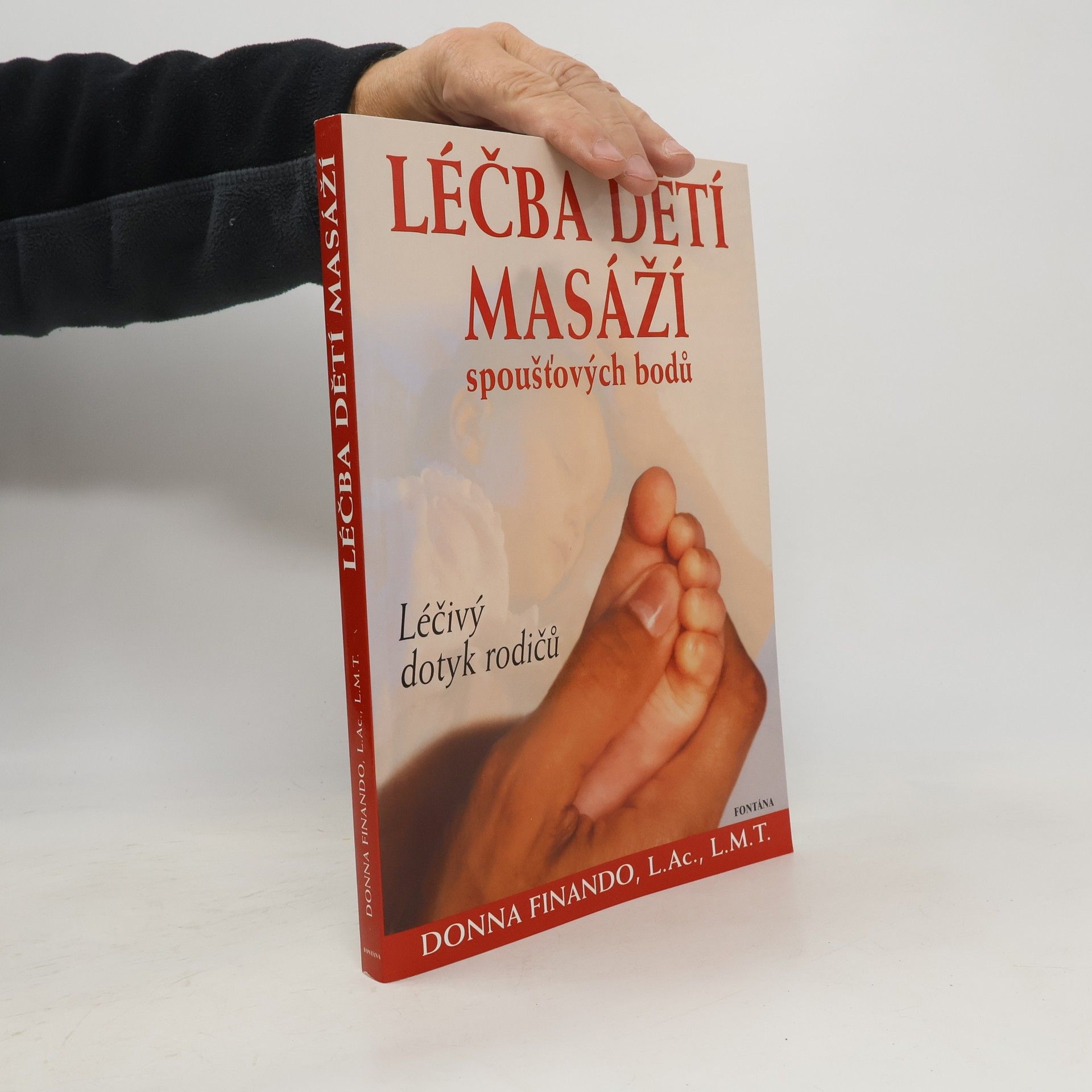 Donna Finando Léčba dětí masáží spoušťových bodů : léčivý dotek rodičů