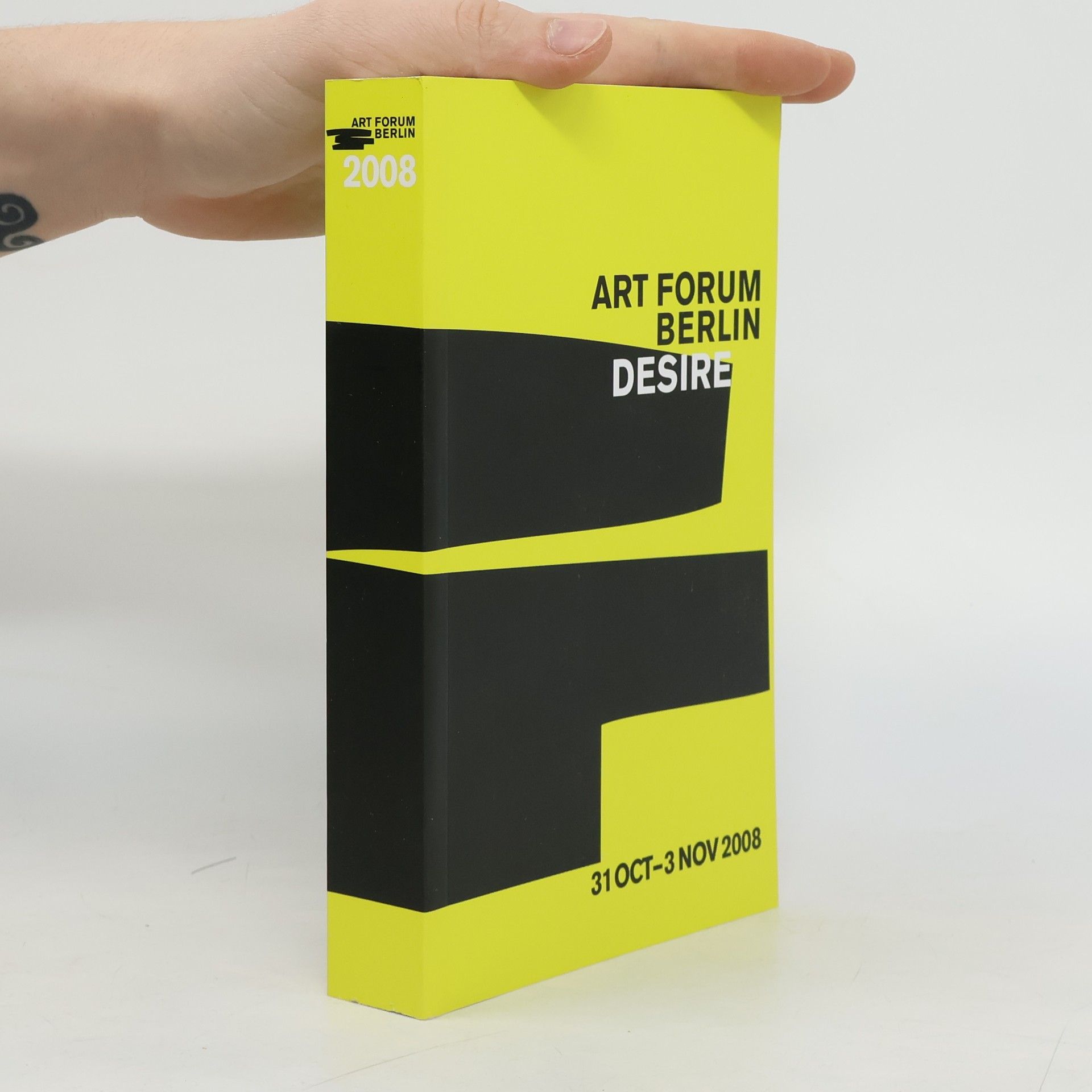 AA.VV. Art Forum Berlin 2008. Desire