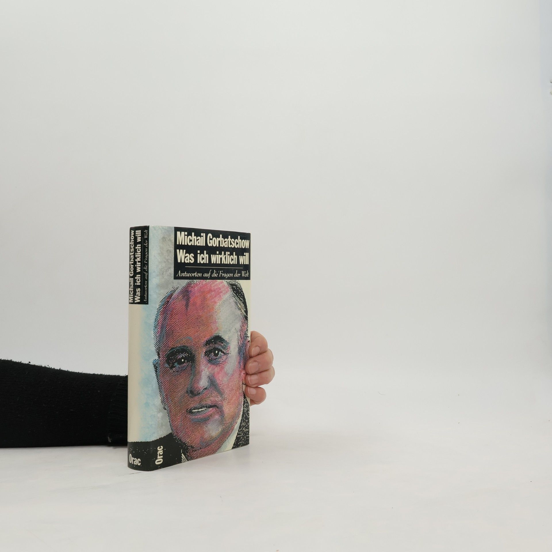 Michail Sergejevič Gorbačev Was ich wirklich will (vorwort B. Kreisky)