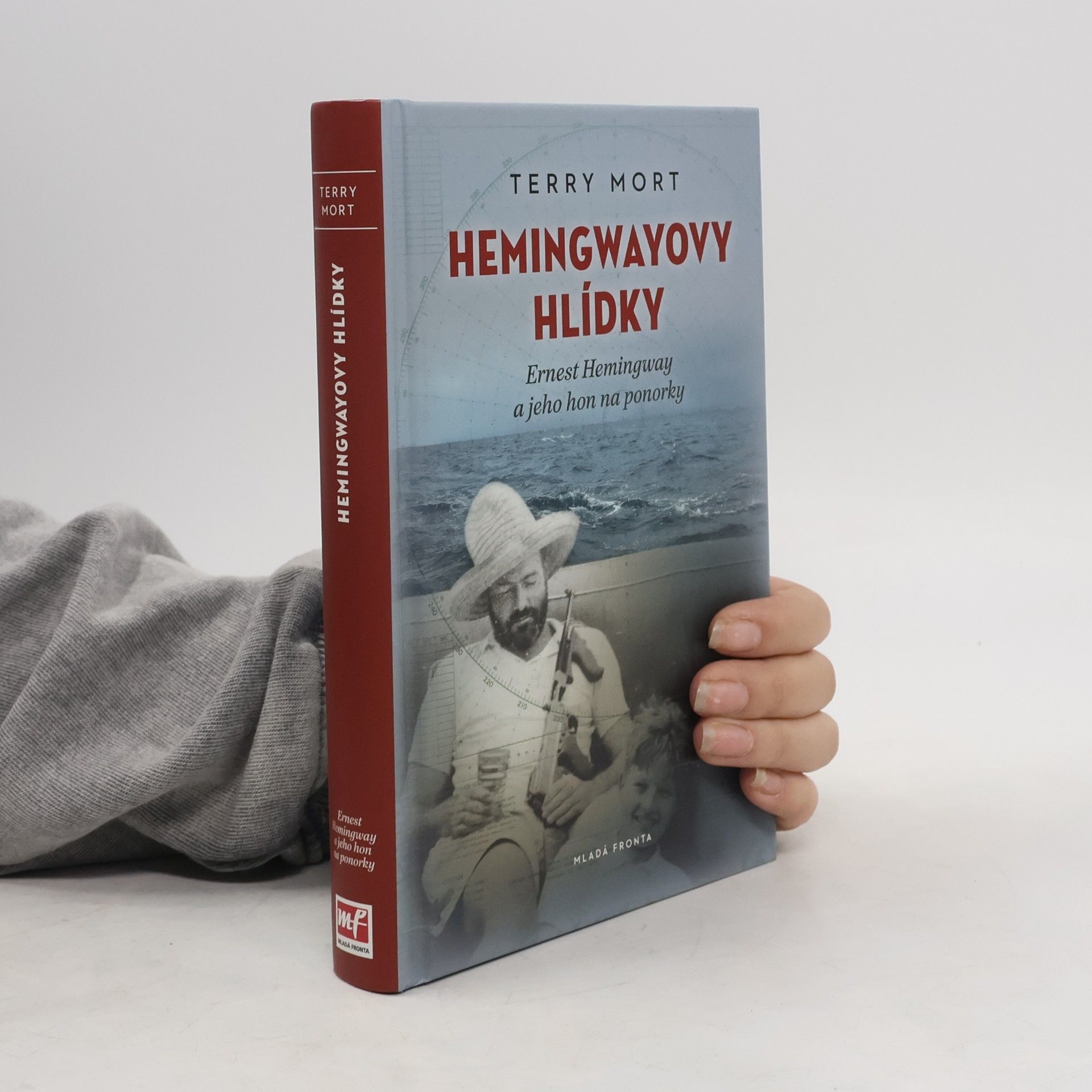T. A. Terry A. Mort Hemingwayovy hlídky. Ernest Hemingway a jeho hon na ponorky