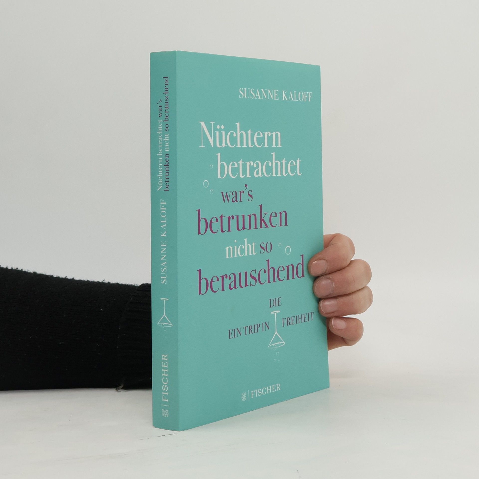 Susanne Kaloff Nüchtern betrachtet war's betrunken nicht so berauschend