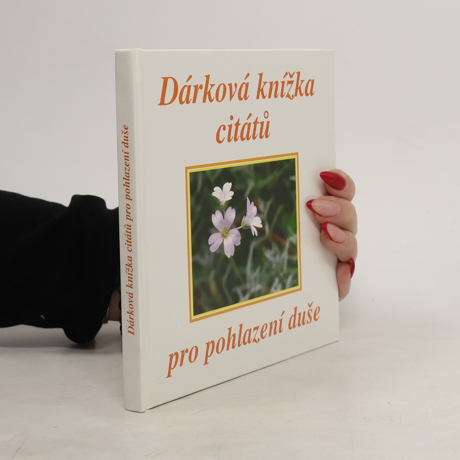 Kolektiv autorů Dárková knížka citátů pro pohlazení duše