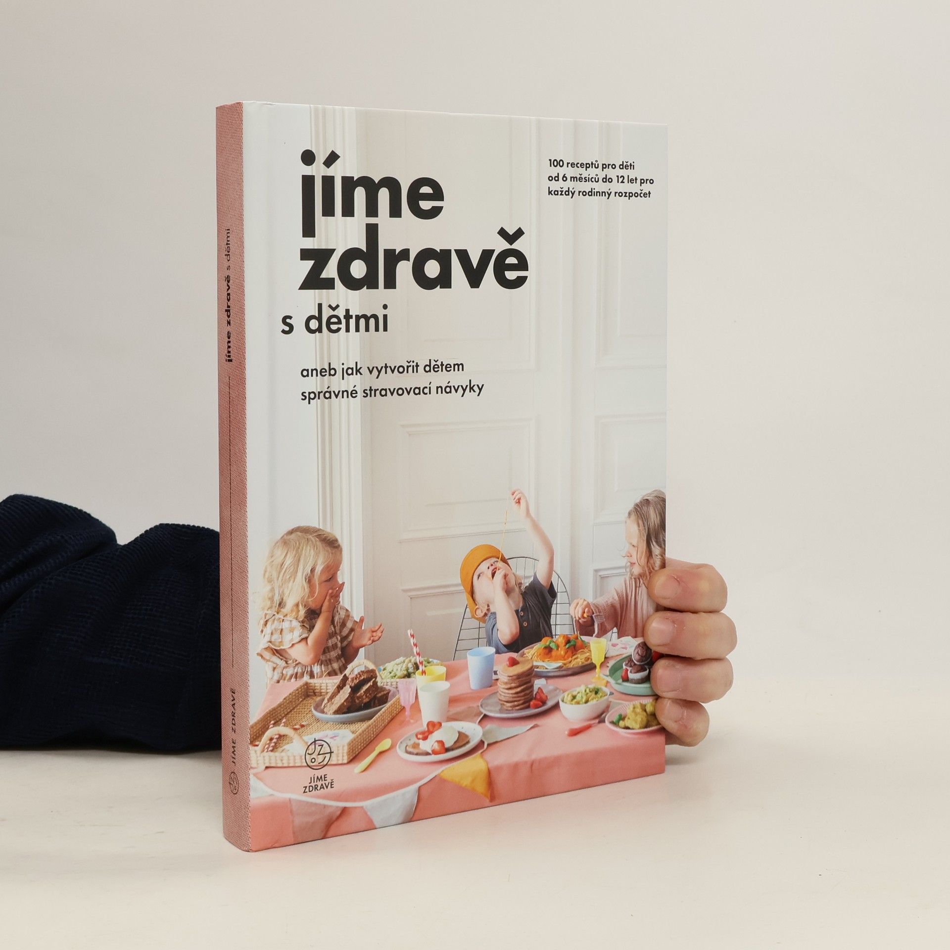 Kolektiv autorů Jíme zdravě s dětmi, aneb, Jak vytvořit dětem správné stravovací návyky