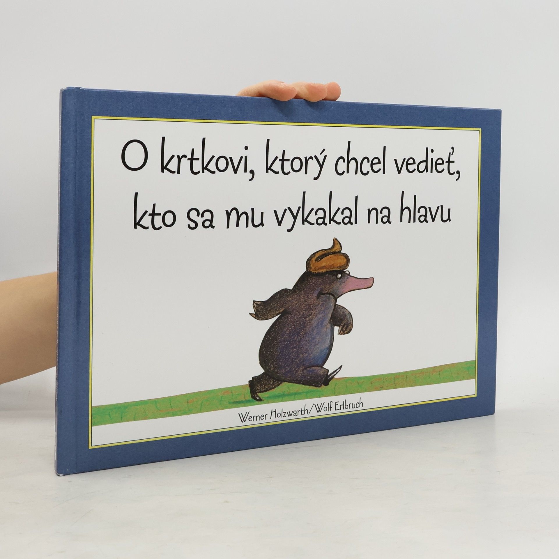 Werner Holzwarth O krtkovi, ktorý chcel vedieť, kto sa mu vykakal na hlavu