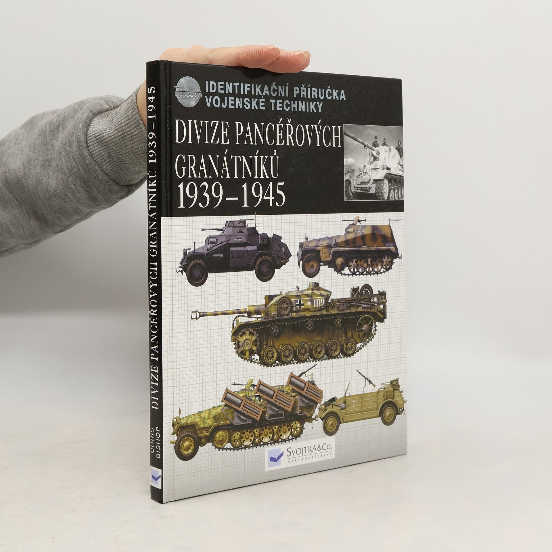 Chris Bishop Divize pancéřových granátníků 1939-45 : identifikační příručka vojenské techniky