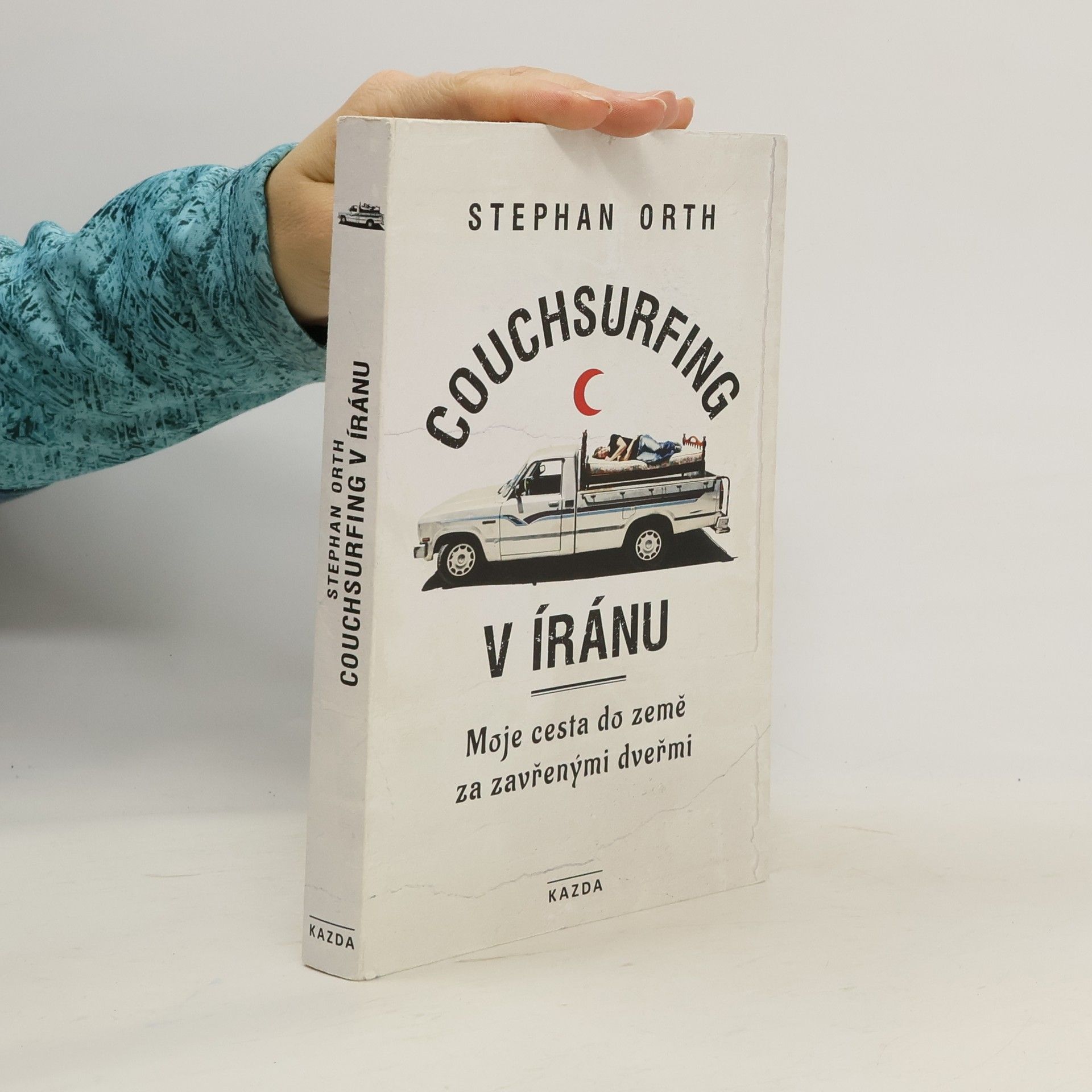 Stephan Orth Couchsurfing v Íránu: Moje cesta do země za zavřenými dveřmi