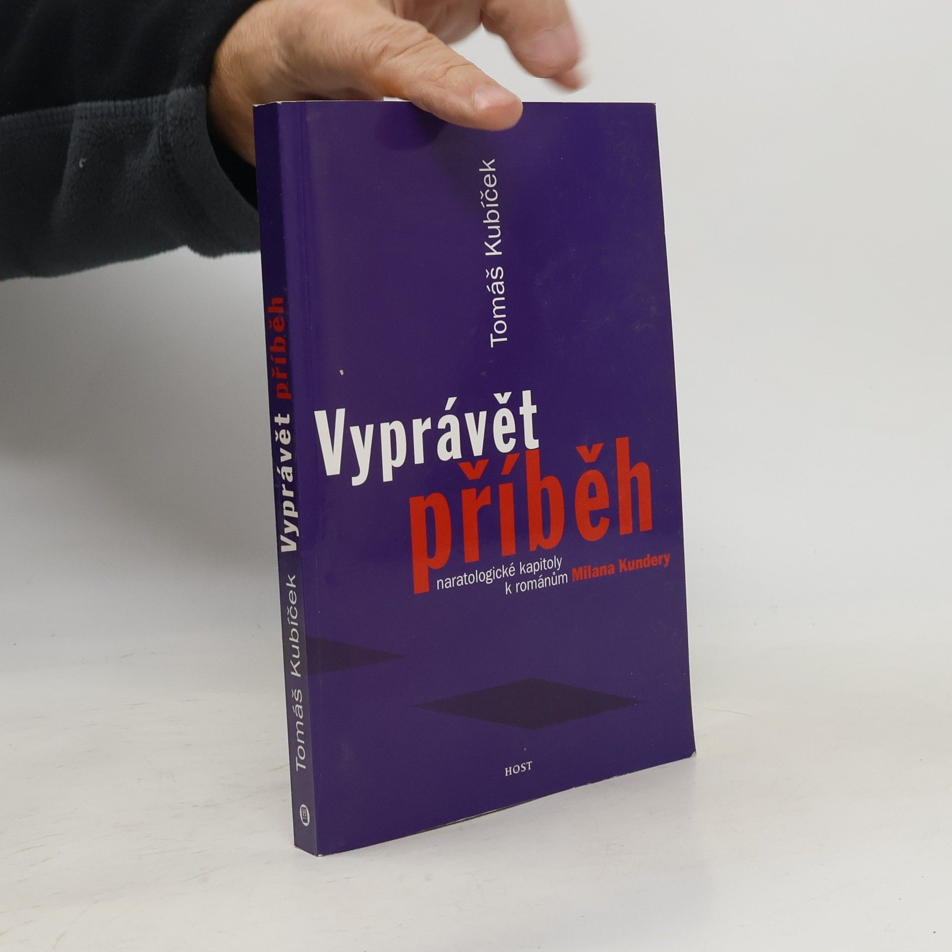 Tomáš Kubíček Vyprávět příběh. Naratologické kapitoly k románům Milana Kundery