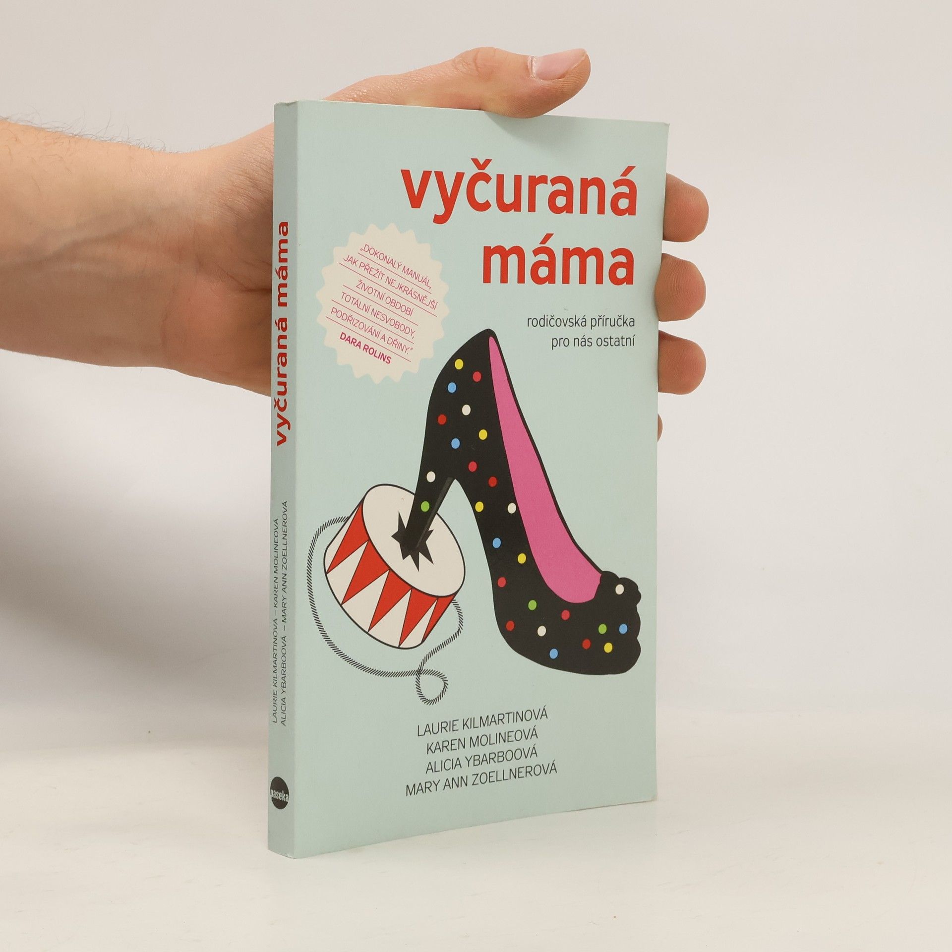 Vyčuraná máma. Rodičovská příručka pro nás ostatní