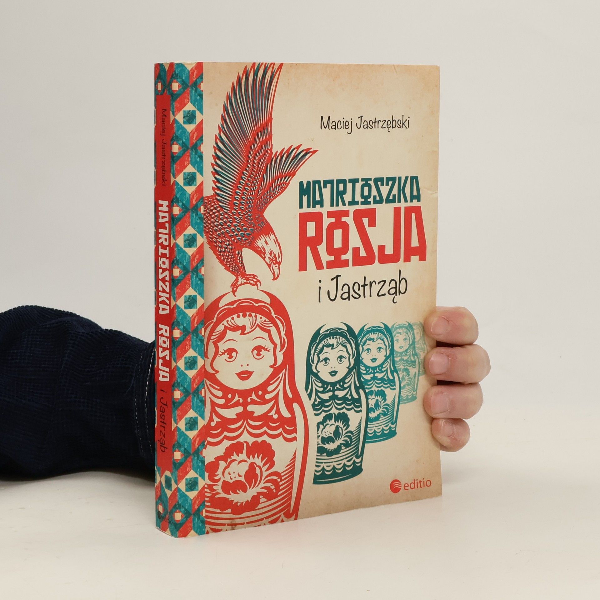 Maciej Jastrzębski Matrioszka Rosja i Jastrząb