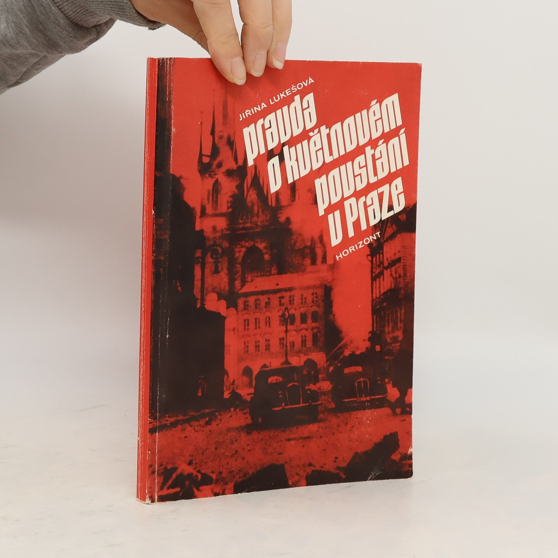 Jiřina Lukešová Pravda o Květnovém povstání v Praze