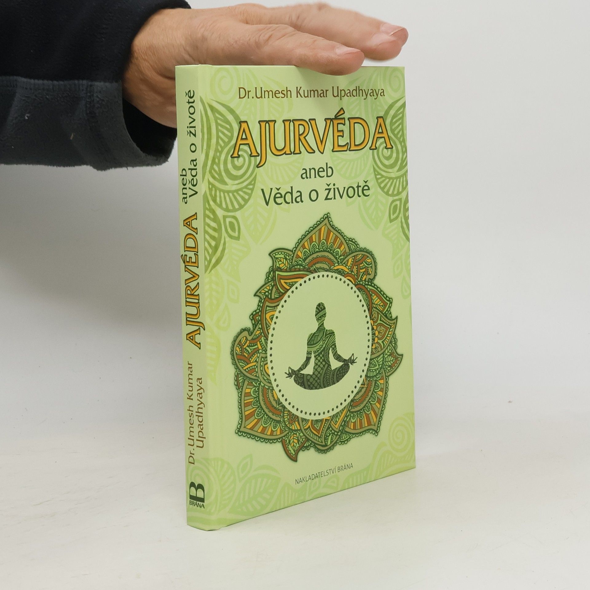 Umesh Kumar Upadhyaya Ajurvéda aneb Věda o životě
