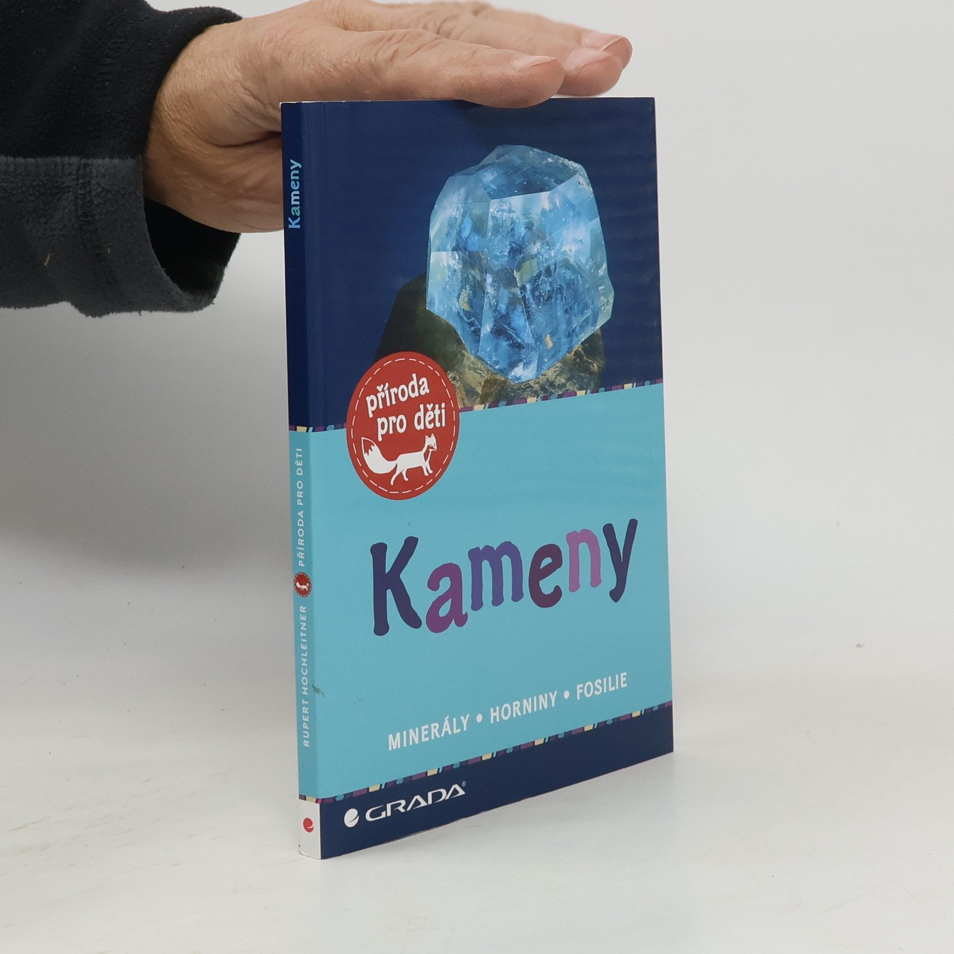 Rupert Hochleitner Kameny. Minerály, horniny, fosilie