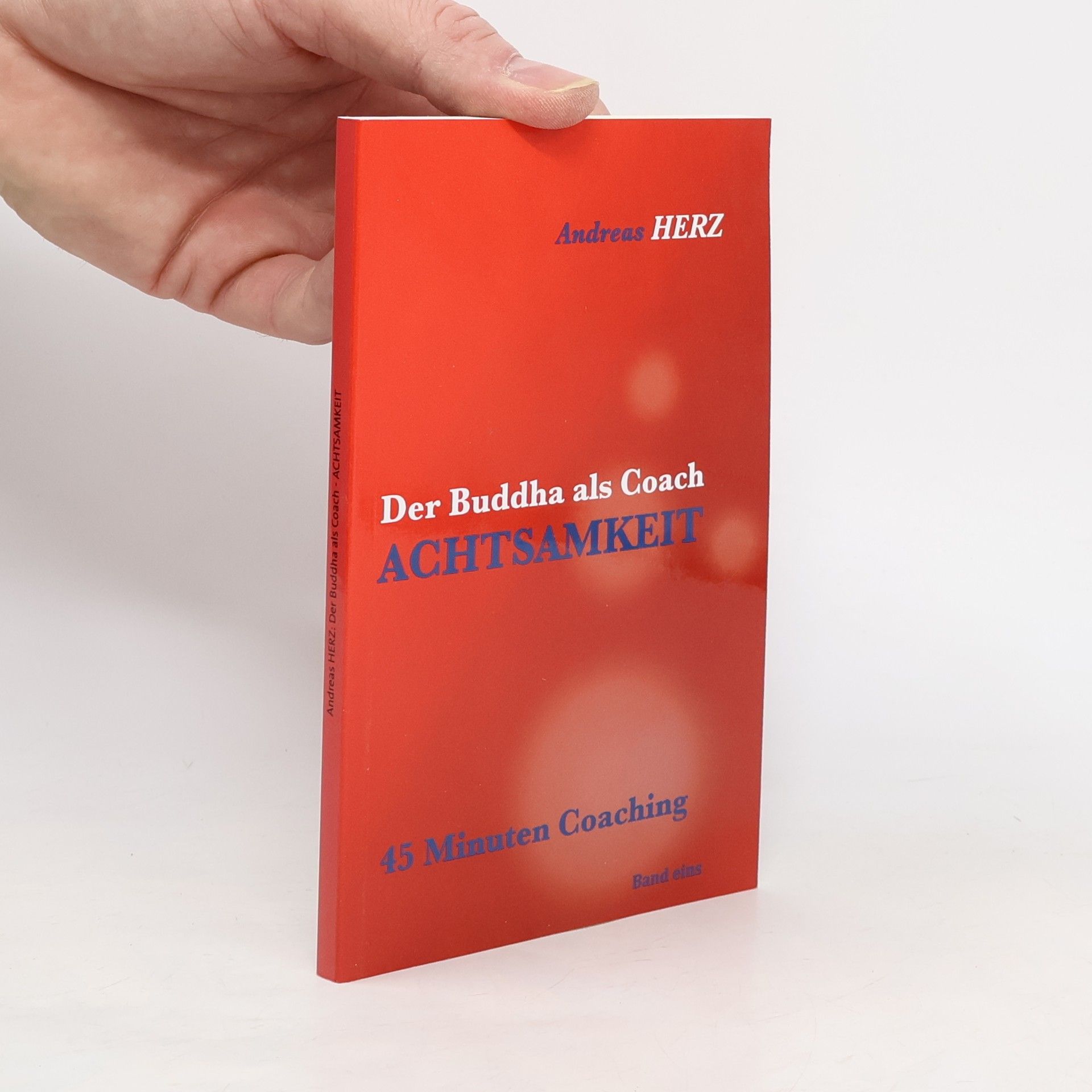 Andreas Herz MSc Der Buddha als Coach. Achtsamkeit