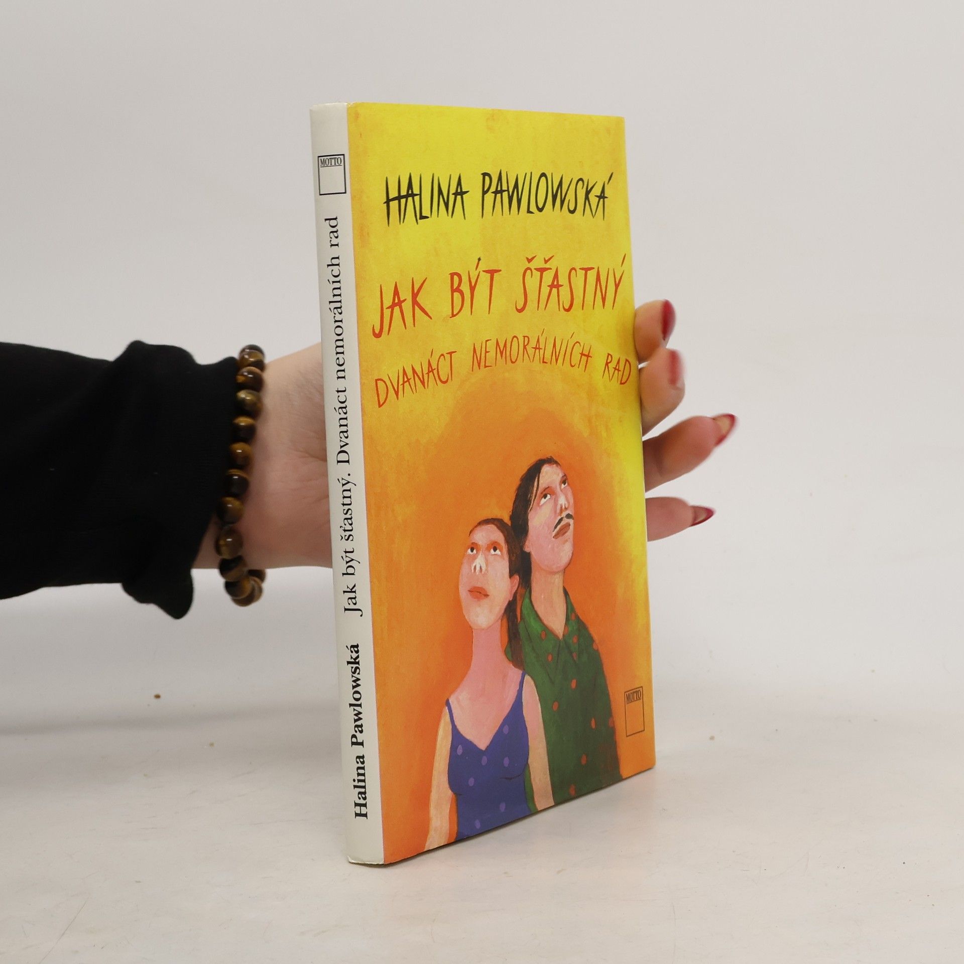Halina Pawlowská Jak být šťastný. Dvanáct nemorálních rad