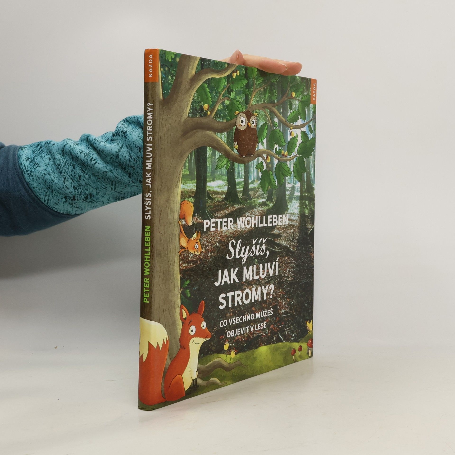 Peter Wohlleben Slyšíš, jak mluví stromy?