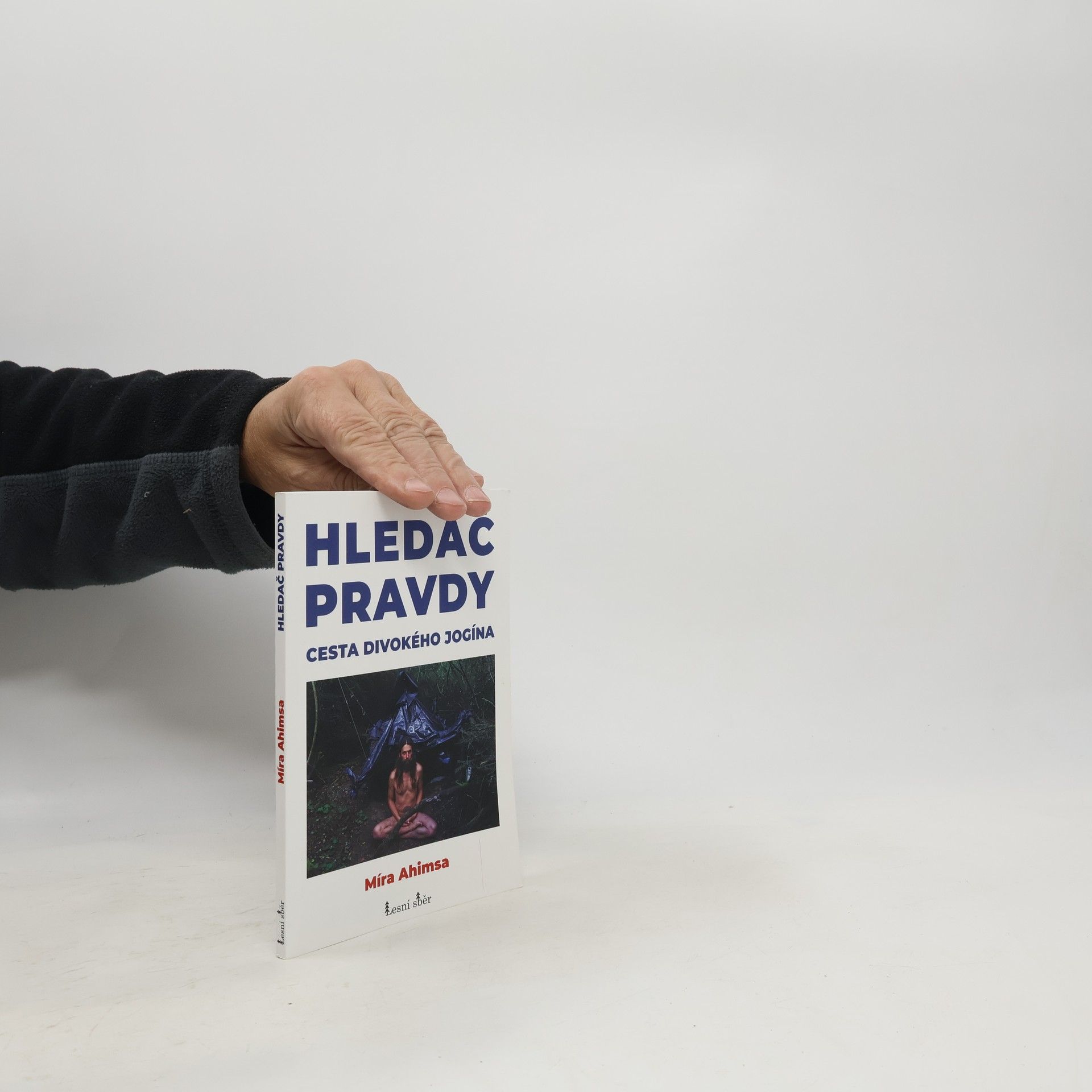 Míra Ahimsa Hledač pravdy. Zážitky divokého jogína