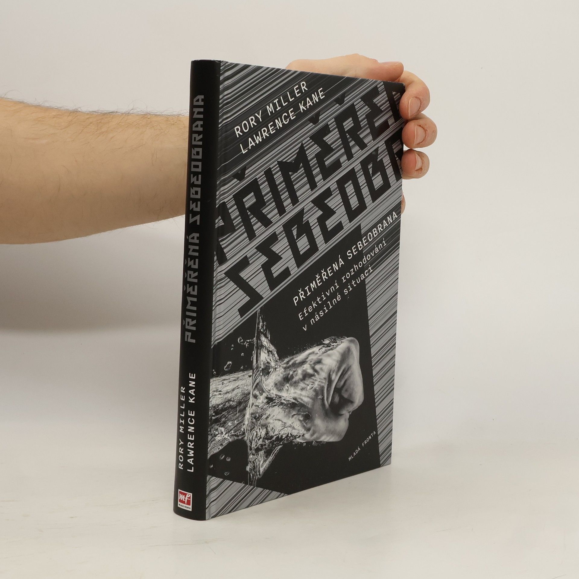 Rory Kane Miller Přiměřená sebeobrana: Efektivní rozhodování v násilné situaci