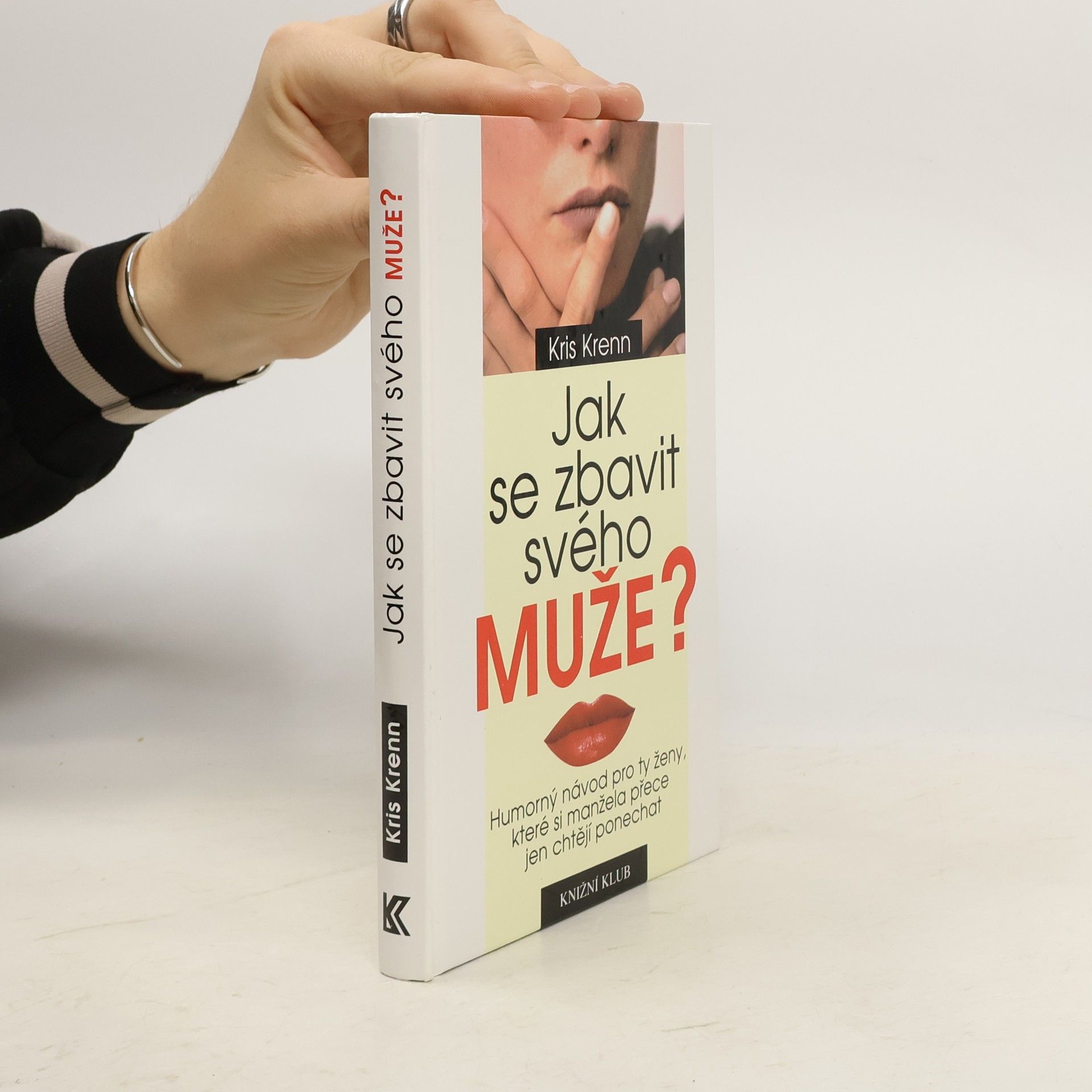 Jak se zbavit svého muže? : humorný návod pro ty ženy, které si manžela přece jen chtějí ponechat