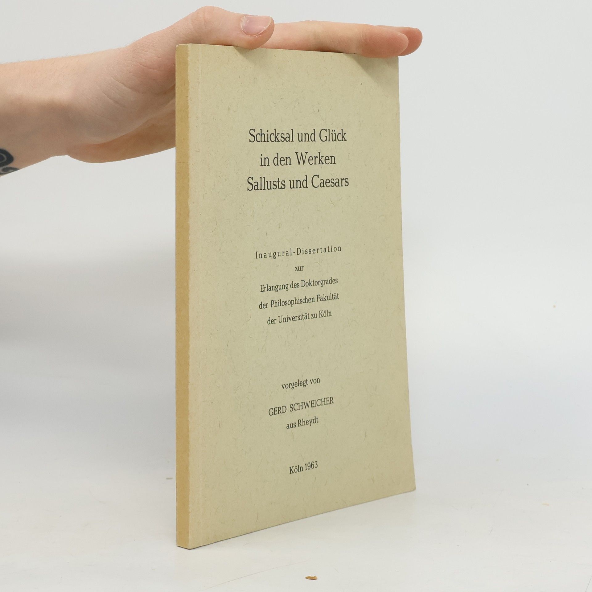 Gerd Schweicher Schicksal und Glück in den Werken Sallusts und Caesars