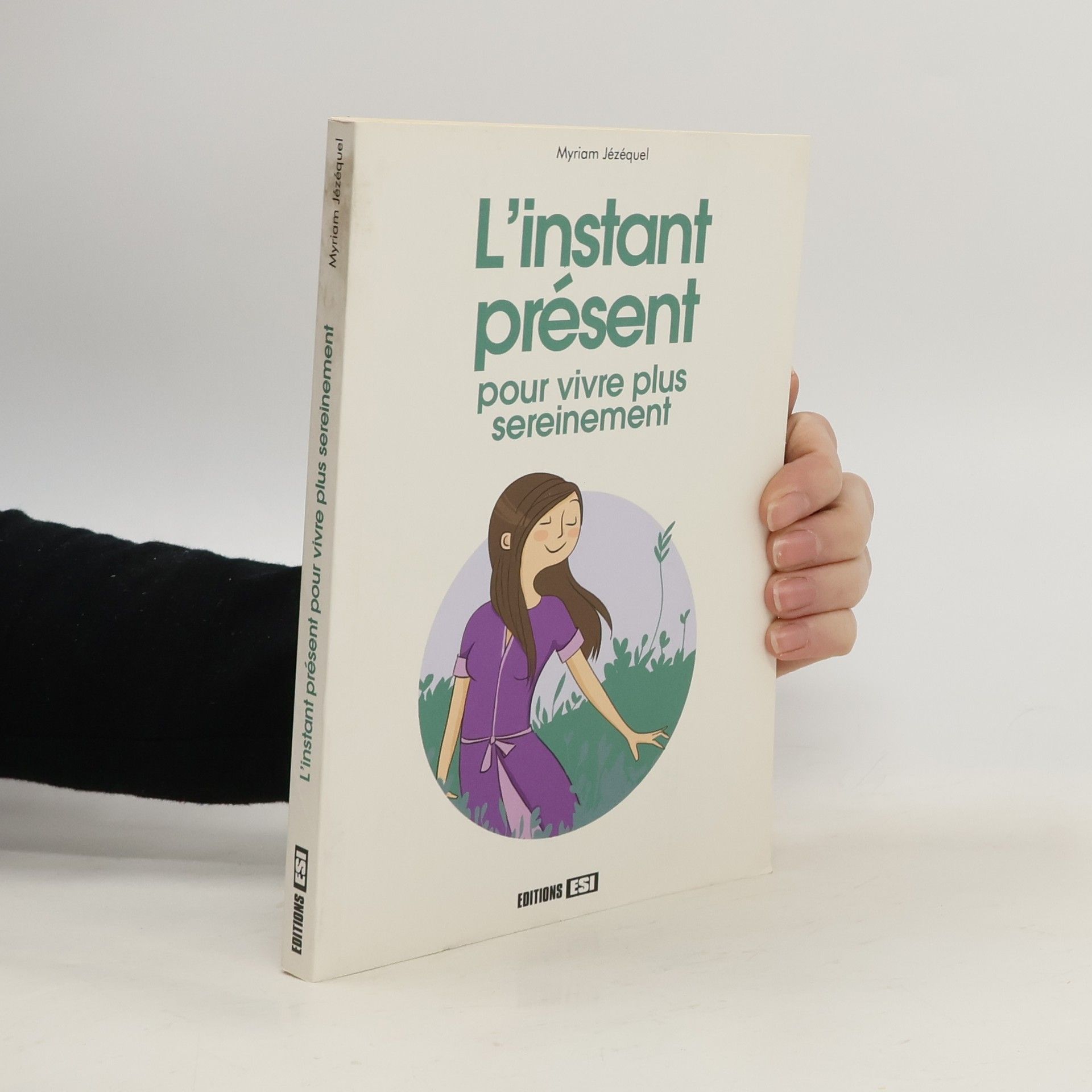 Myriam Jézéquel L'instant présent pour vivre plus sereinement