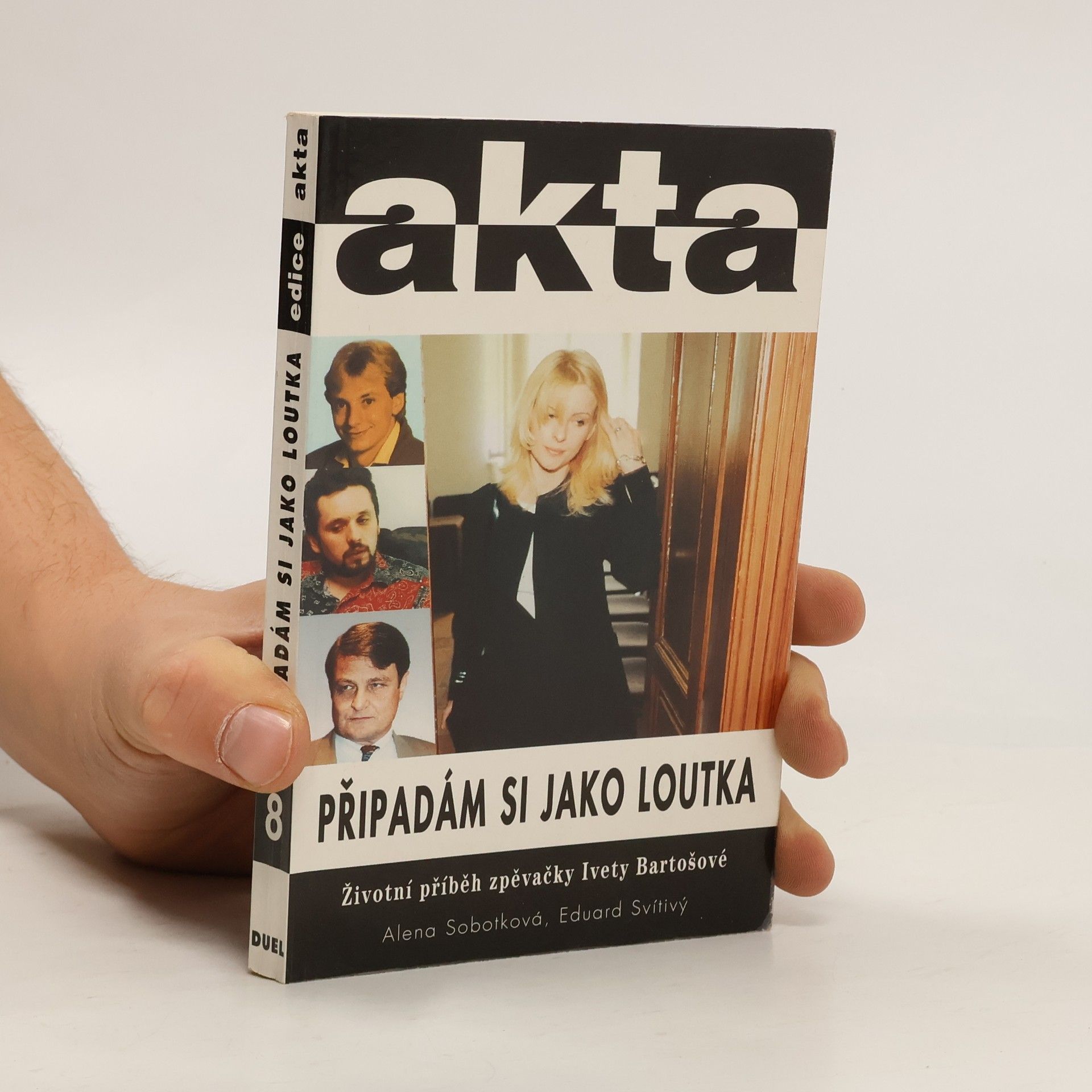 Eduard Svítivý Připadám si jako loutka. Životní příběh zpěvačky Ivety Bartošové