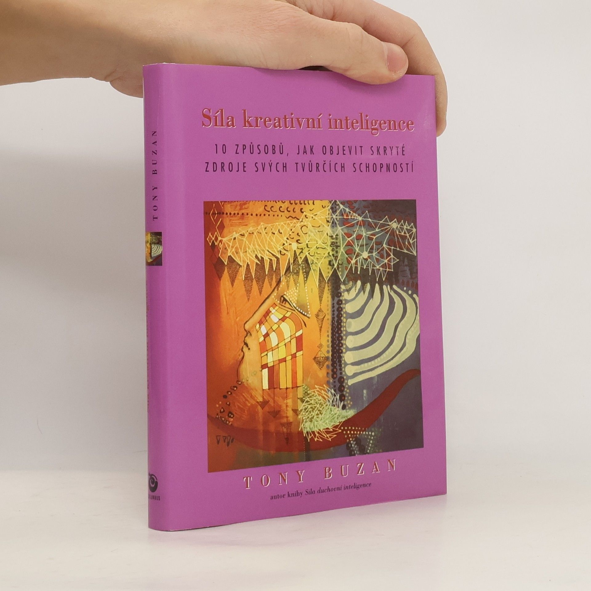 Tony Buzan Síla kreativní inteligence : 10 cest k pramenům vašich tvůrčích schopností