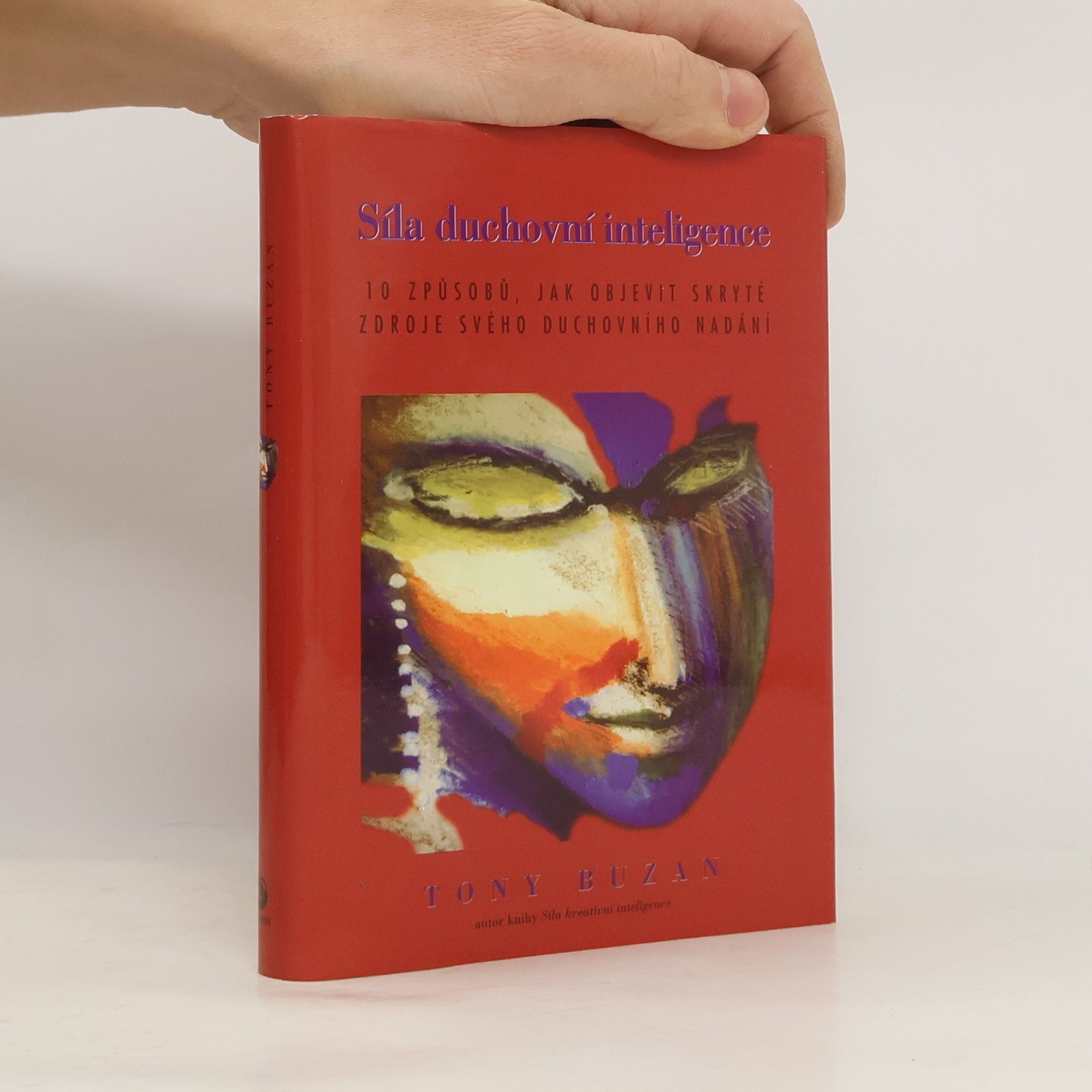 Tony Buzan Síla duchovní inteligence : 10 cest k pramenům našeho duchovního nadání