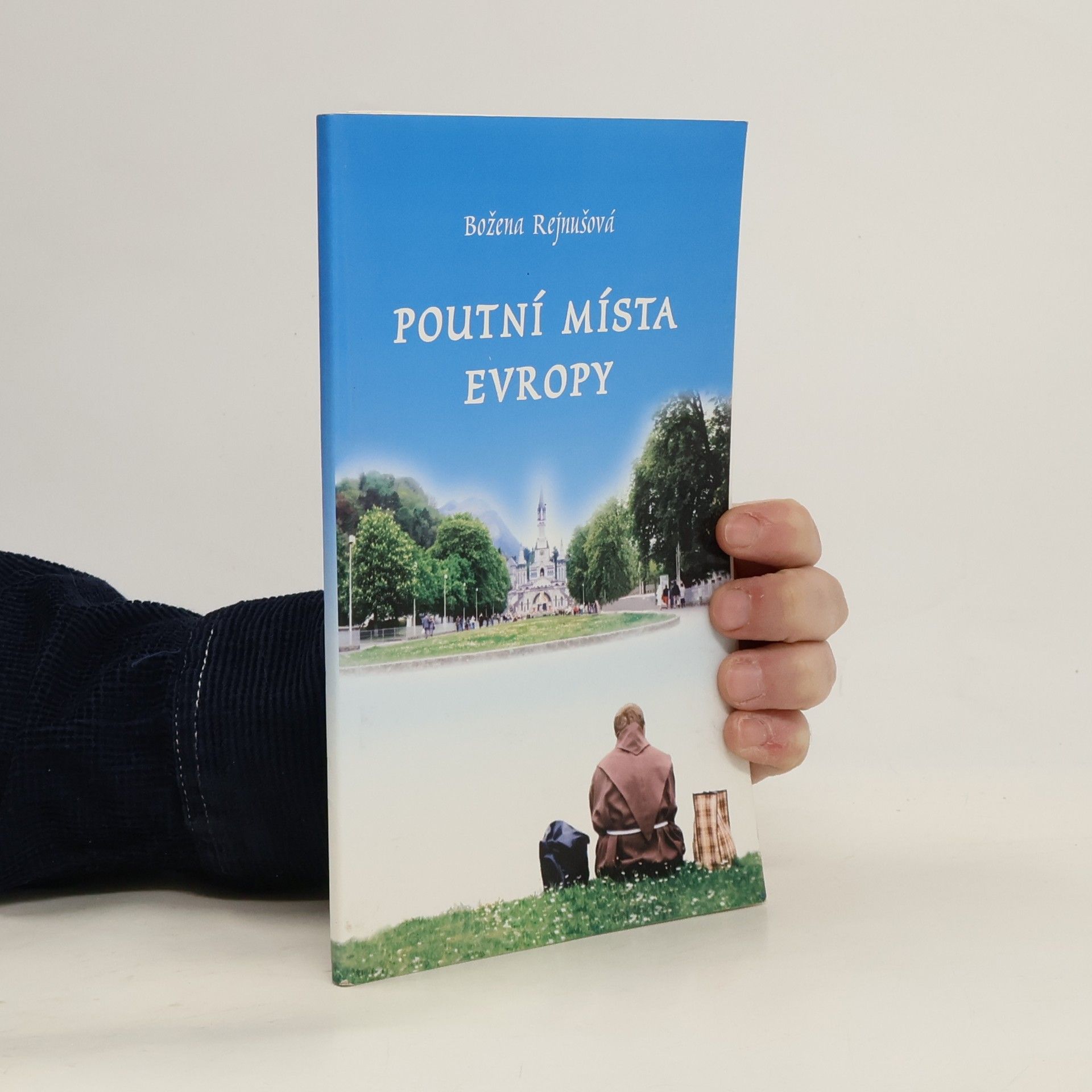 Božena Rejnušová Poutní místa Evropy