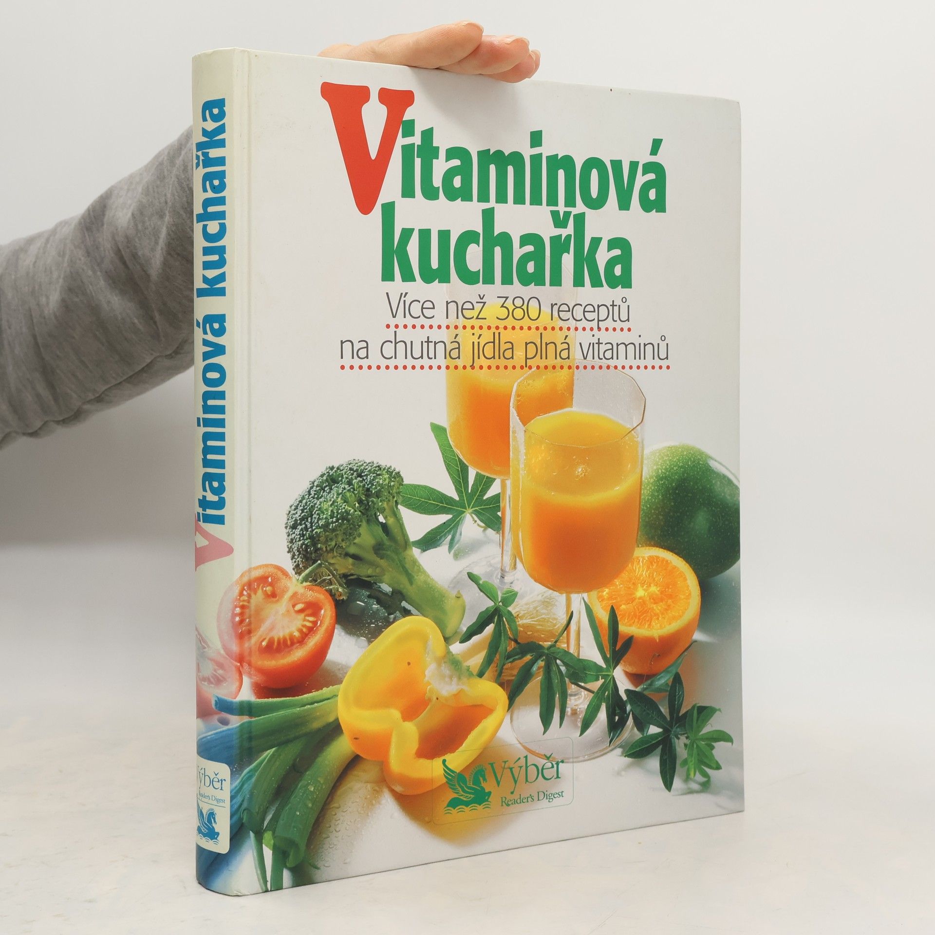 Vitaminová kuchařka. Více než 380 receptů na chutná jídla plná vitaminů