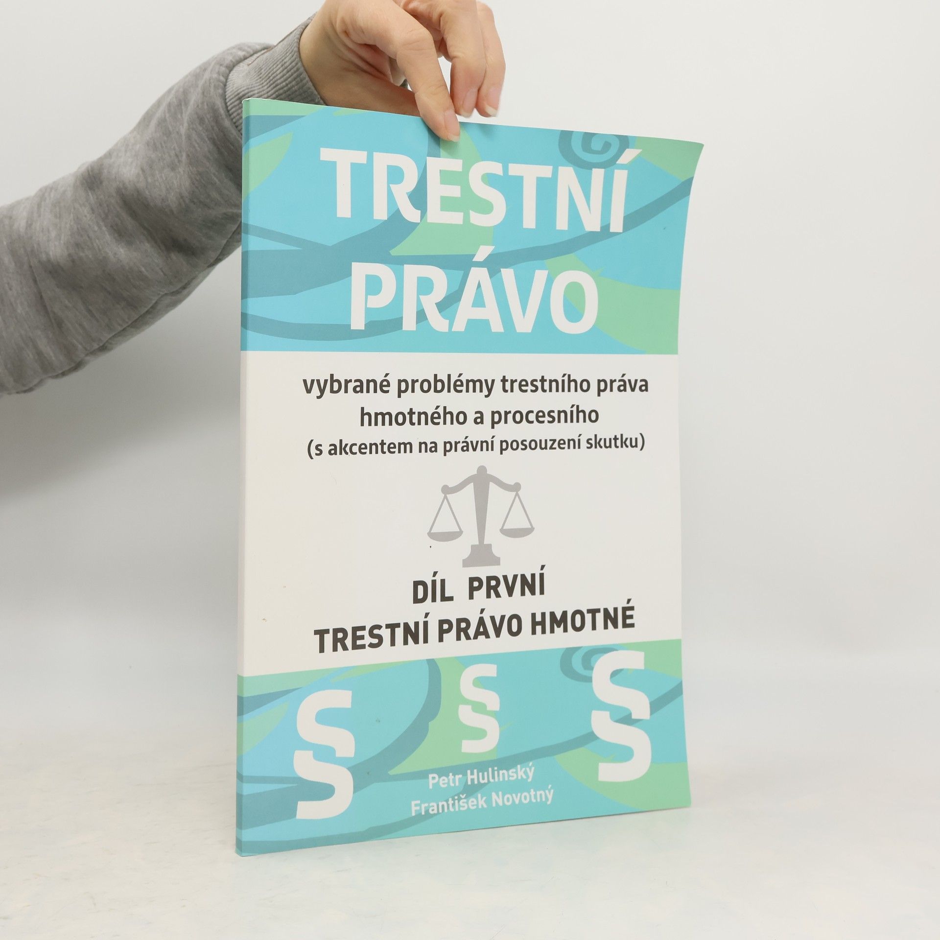 Trestní právo. Vybrané problémy trestního práva hmotného a procesního (s akcentem na právní posouzení skutku). Díl 1.