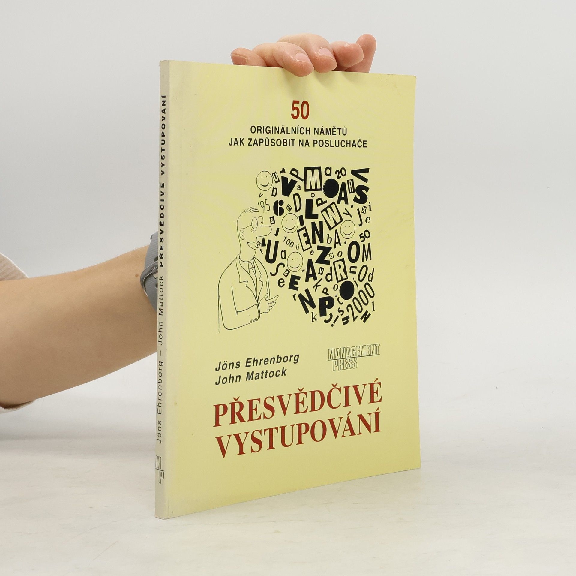 Přesvědčivé vystupování : 50 originálních námětů jak zapůsobit na posluchače