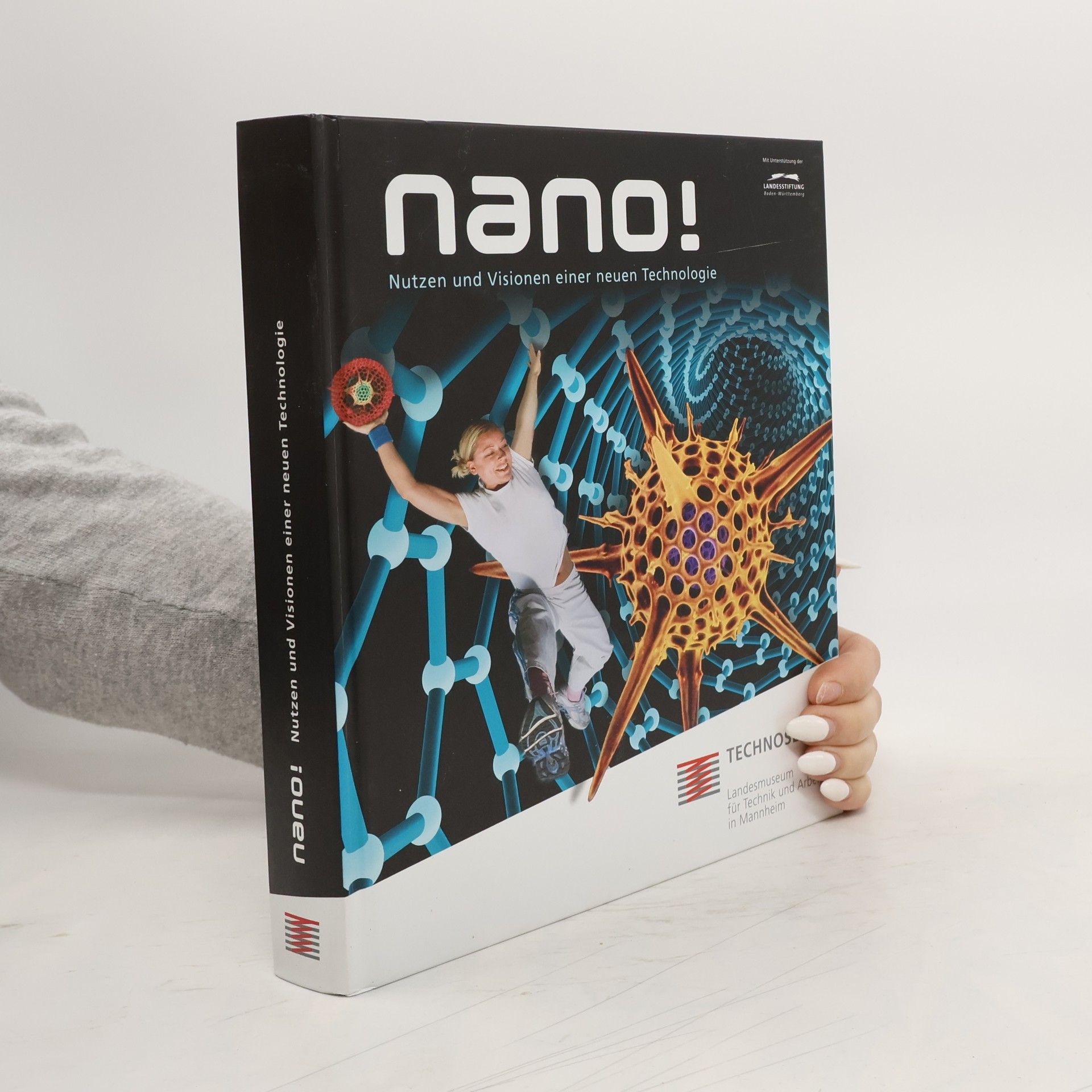 Nano! Nutzen und Visionen einer neuen Technologie