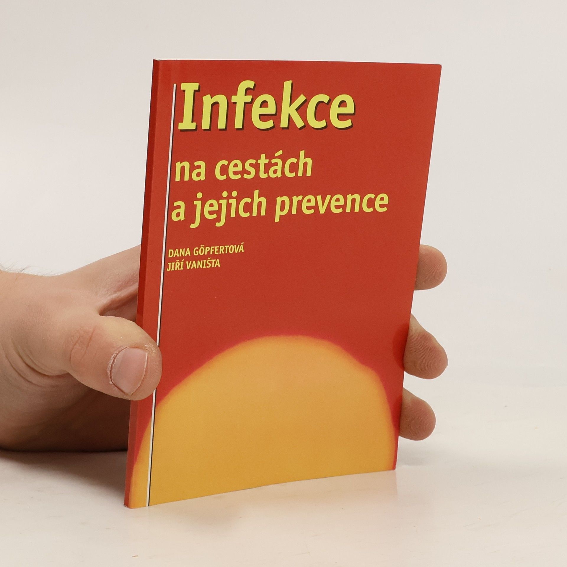 Dana Göpfertová Infekce na cestách a jejich prevence