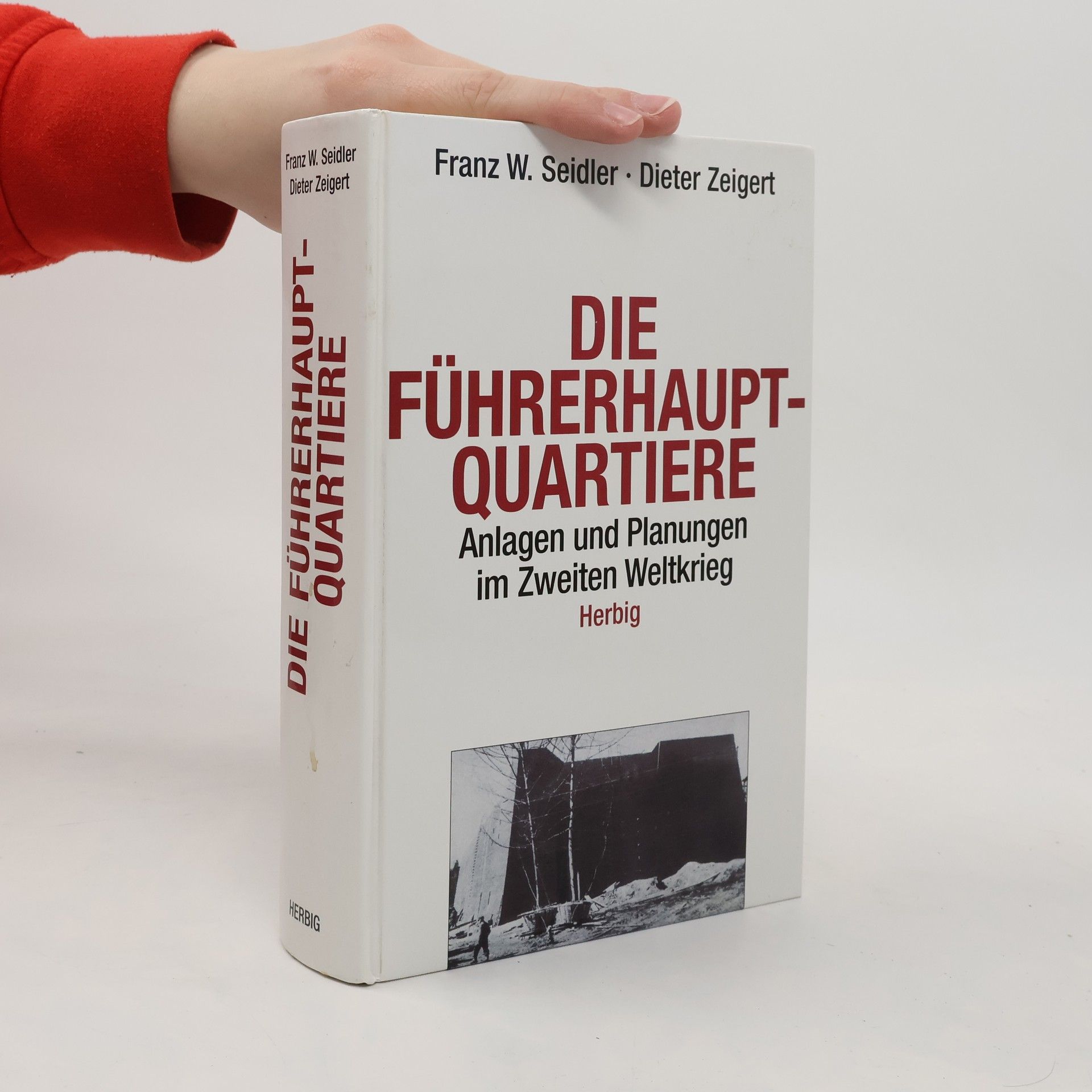 Franz W. Seidler Die Führerhauptquartiere