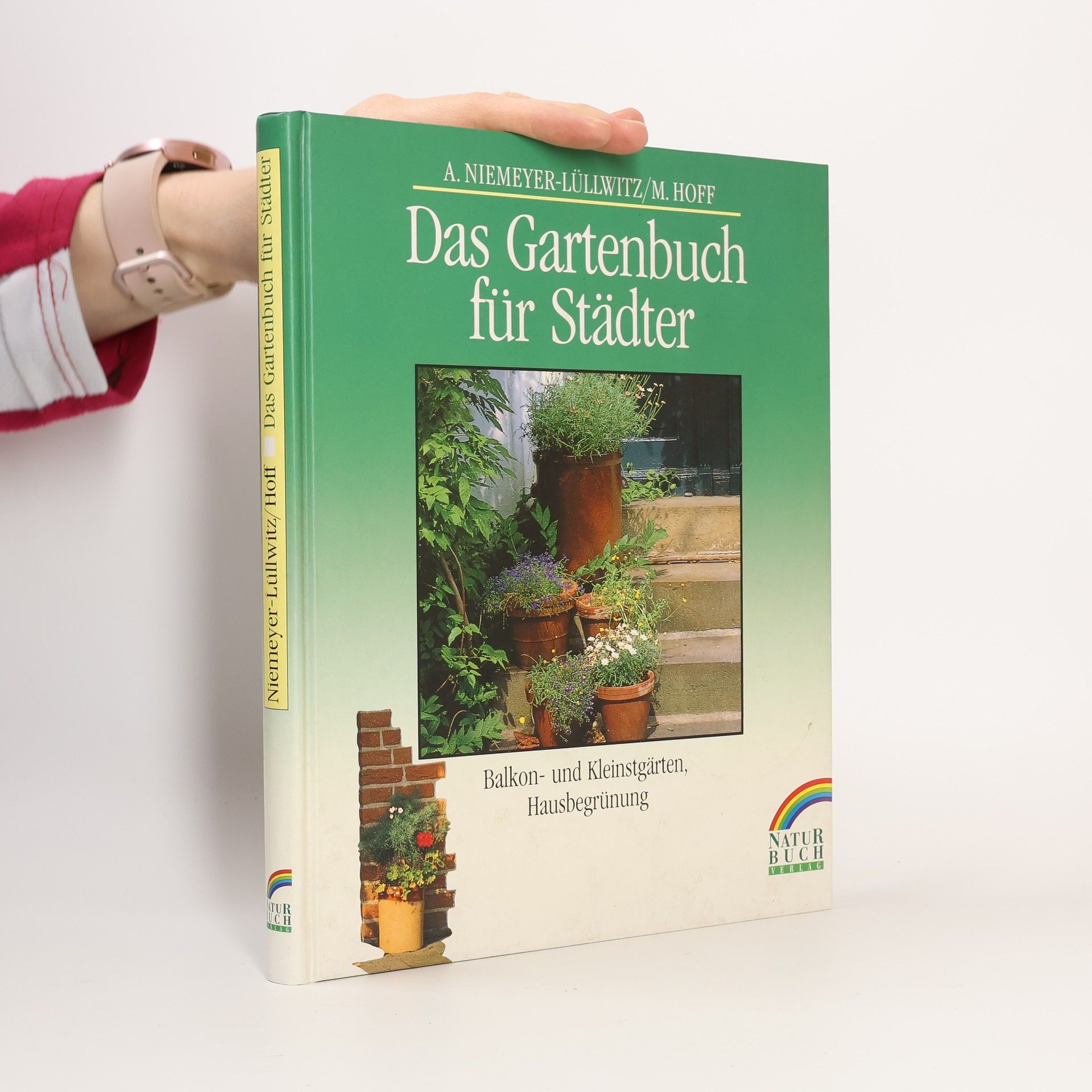 Das Gartenbuch für Städter. Balkon- und Kleinstgärten, Hausbegrünung