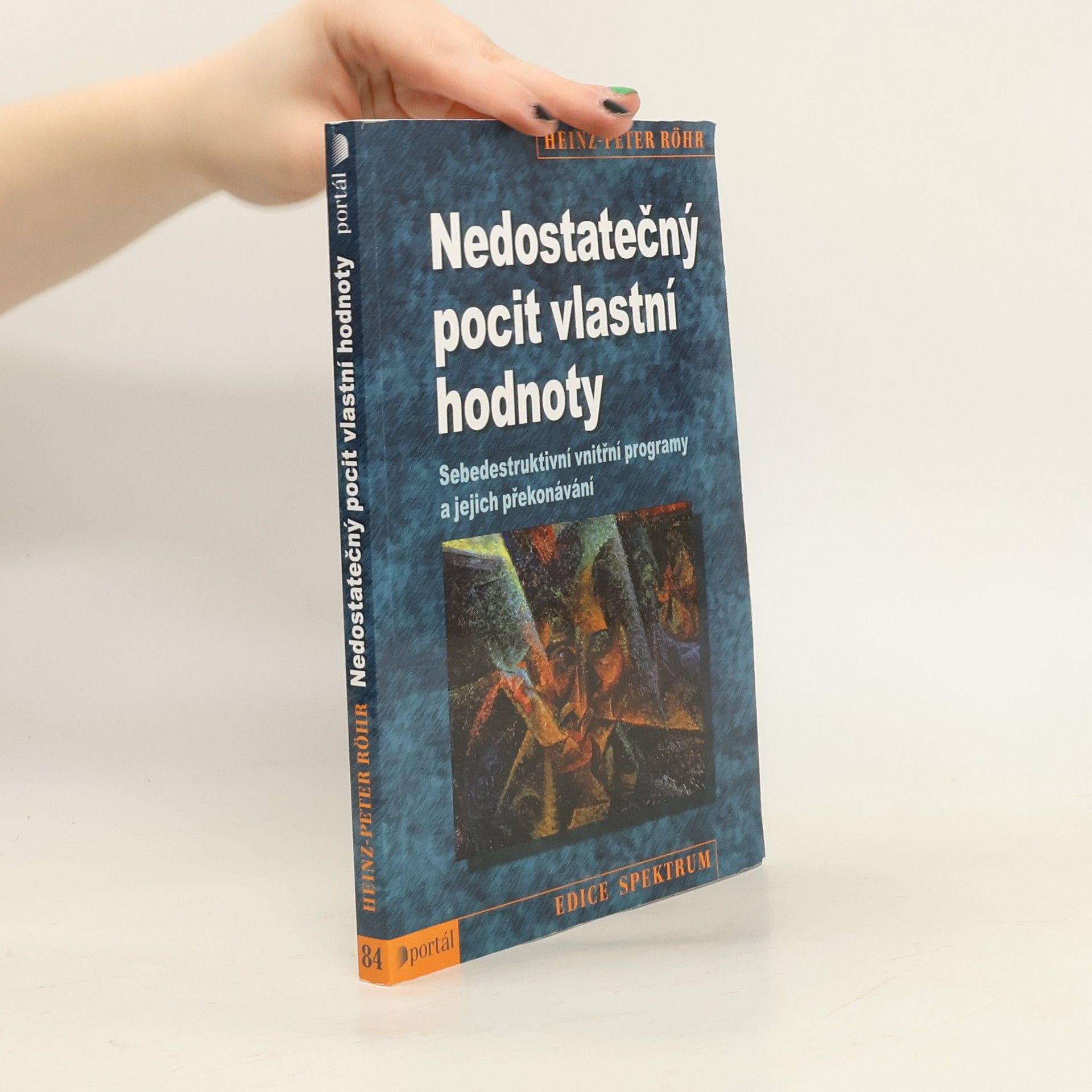 Heinz-Peter Röhr Nedostatečný pocit vlastní hodnoty. Sebedestruktivní vnitřní programy a jejich překonávání