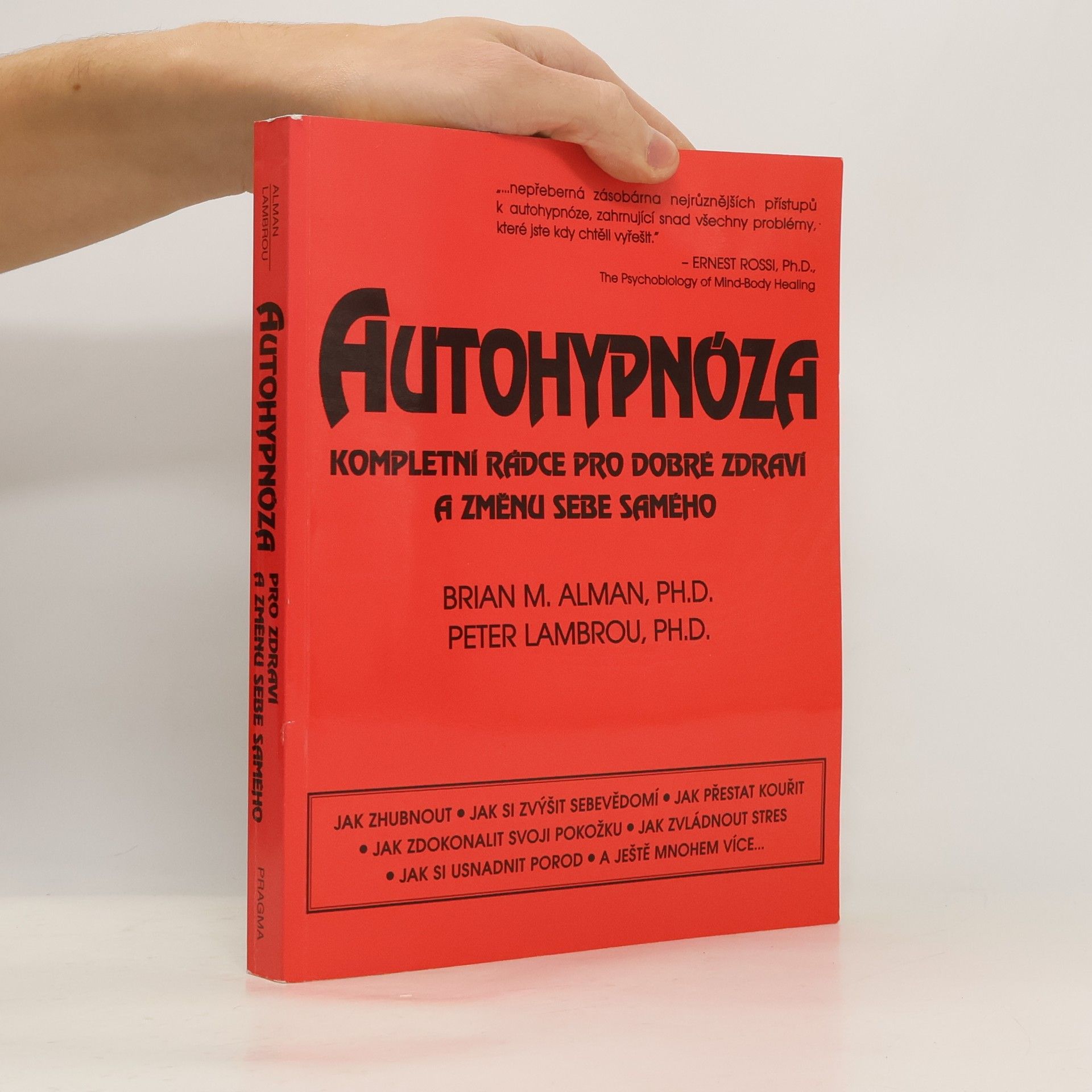 Brian M. Alman Autohypnóza: Kompletní rádce pro dobré zdraví a změnu sebe samého