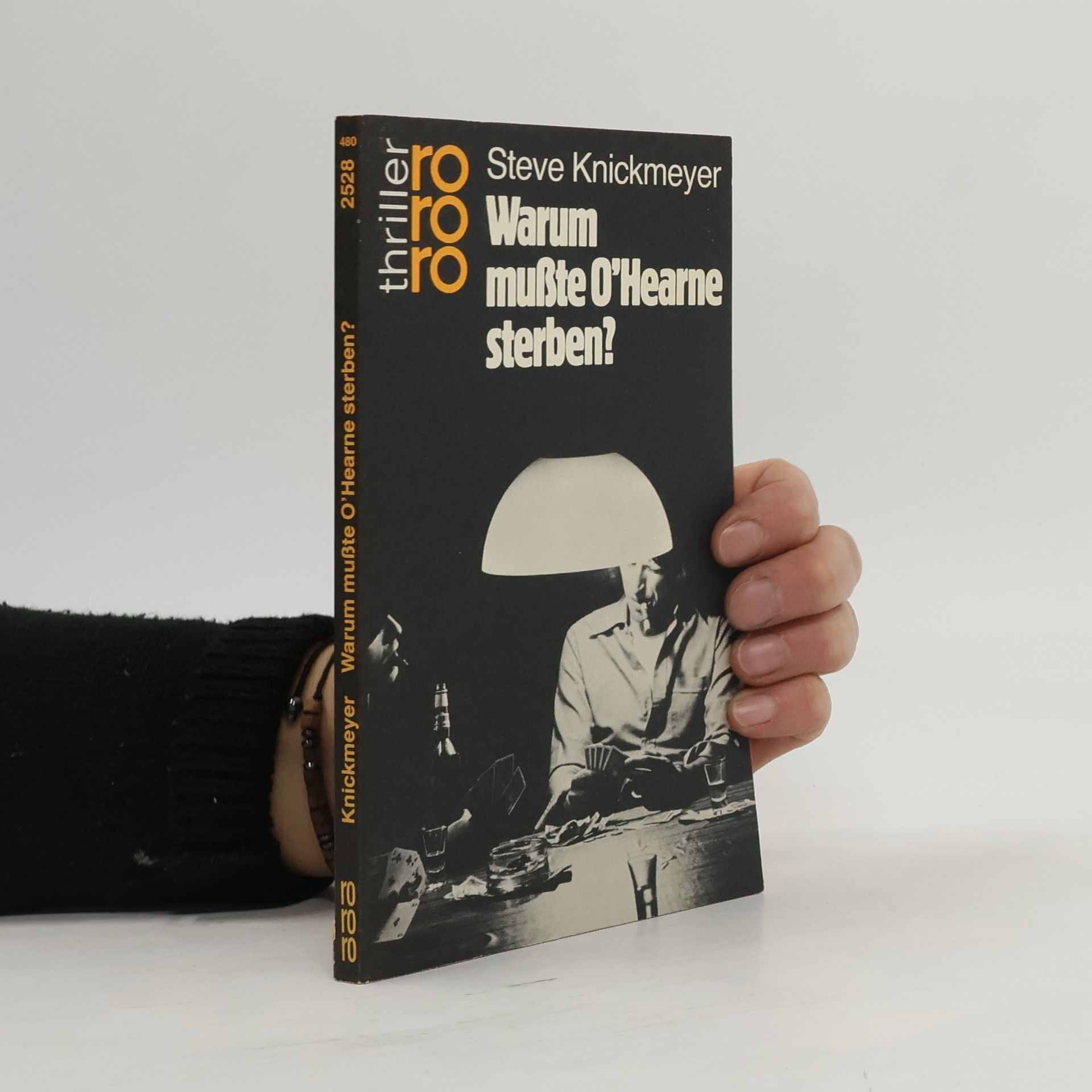 Steve Knickmeyer Warum mußte O'Hearne sterben.