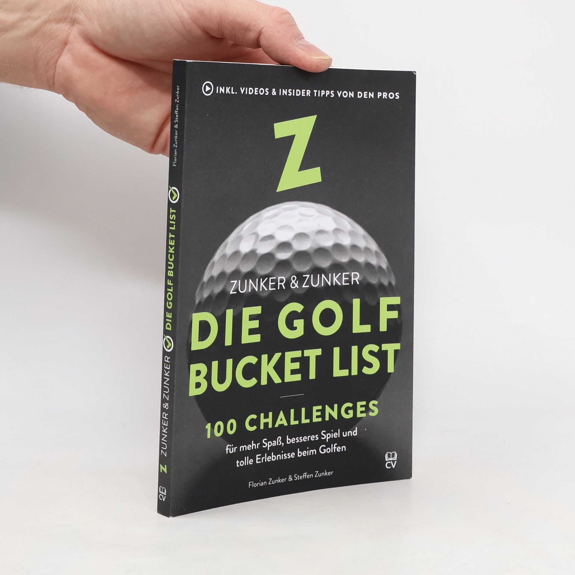 Florian Zunker Die Golf Bucket List: 100 Challenges für mehr Spaß, besseres Spiel und tolle Erlebnisse beim Golfen