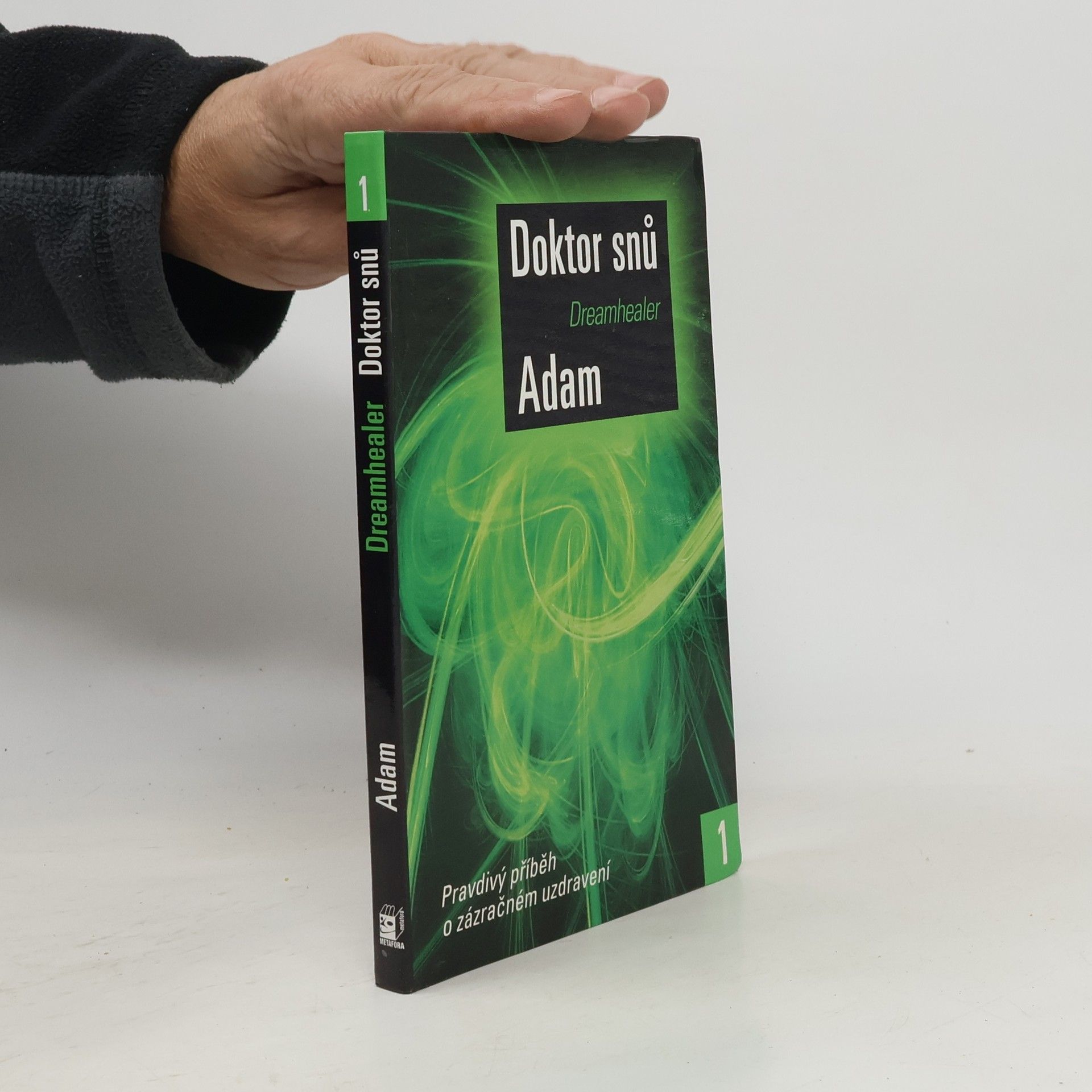 Doktor snů 1. Pravdivý příběh o zázračném léčení