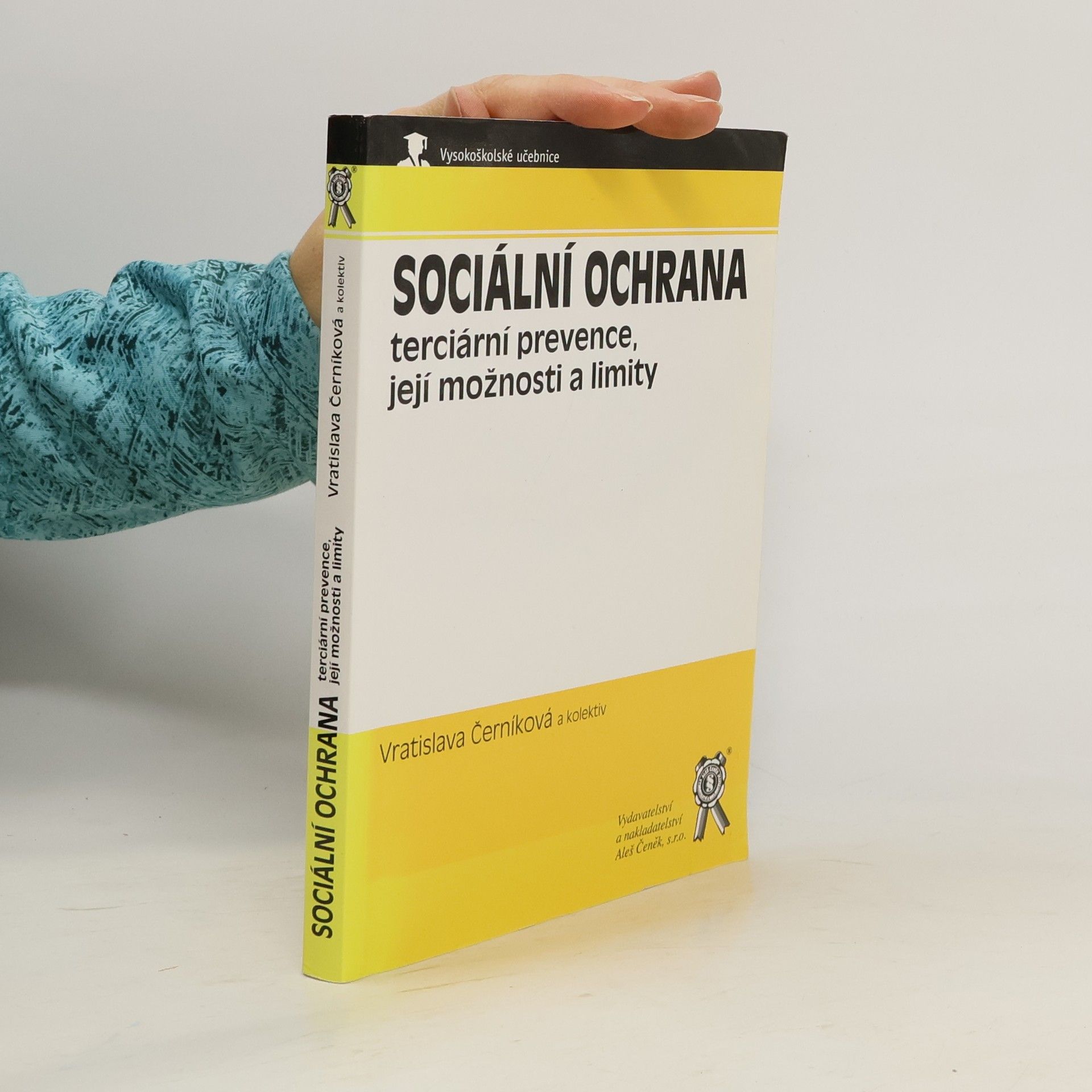 Vratislava Černíková Sociální ochrana: Terciární prevence, její možnosti a limity