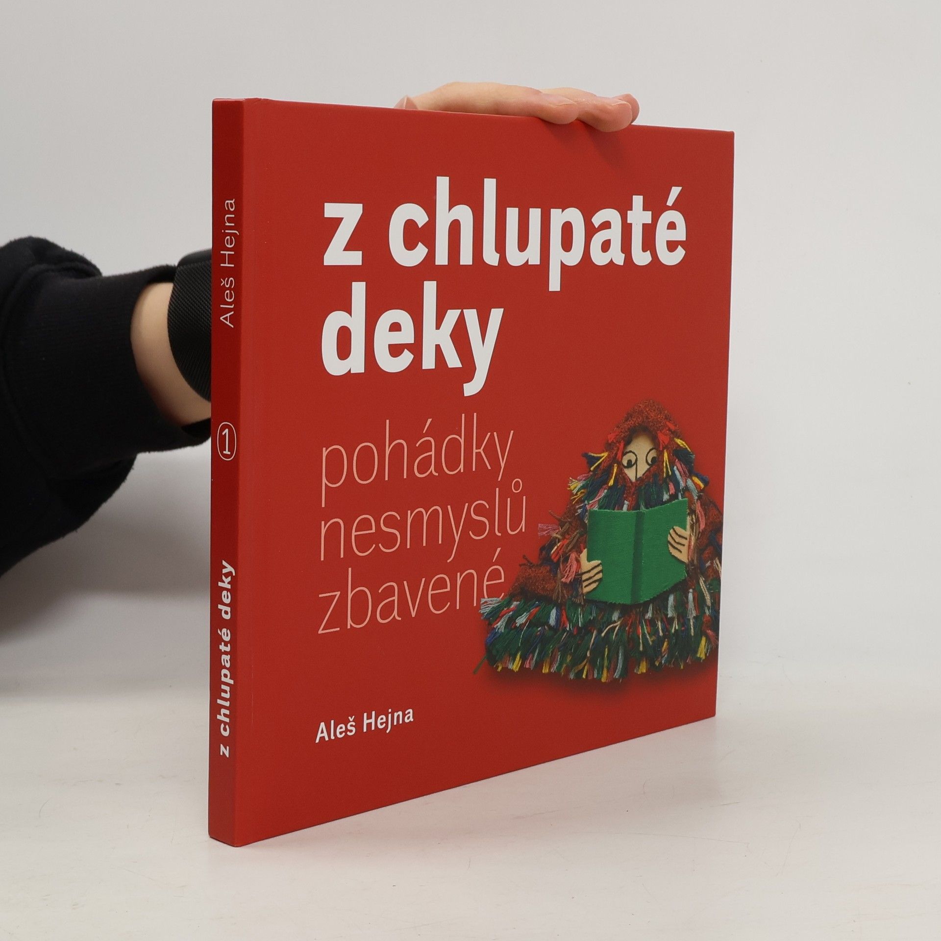 Aleš Hejna Z chlupaté deky : pohádky nesmyslů zbavené