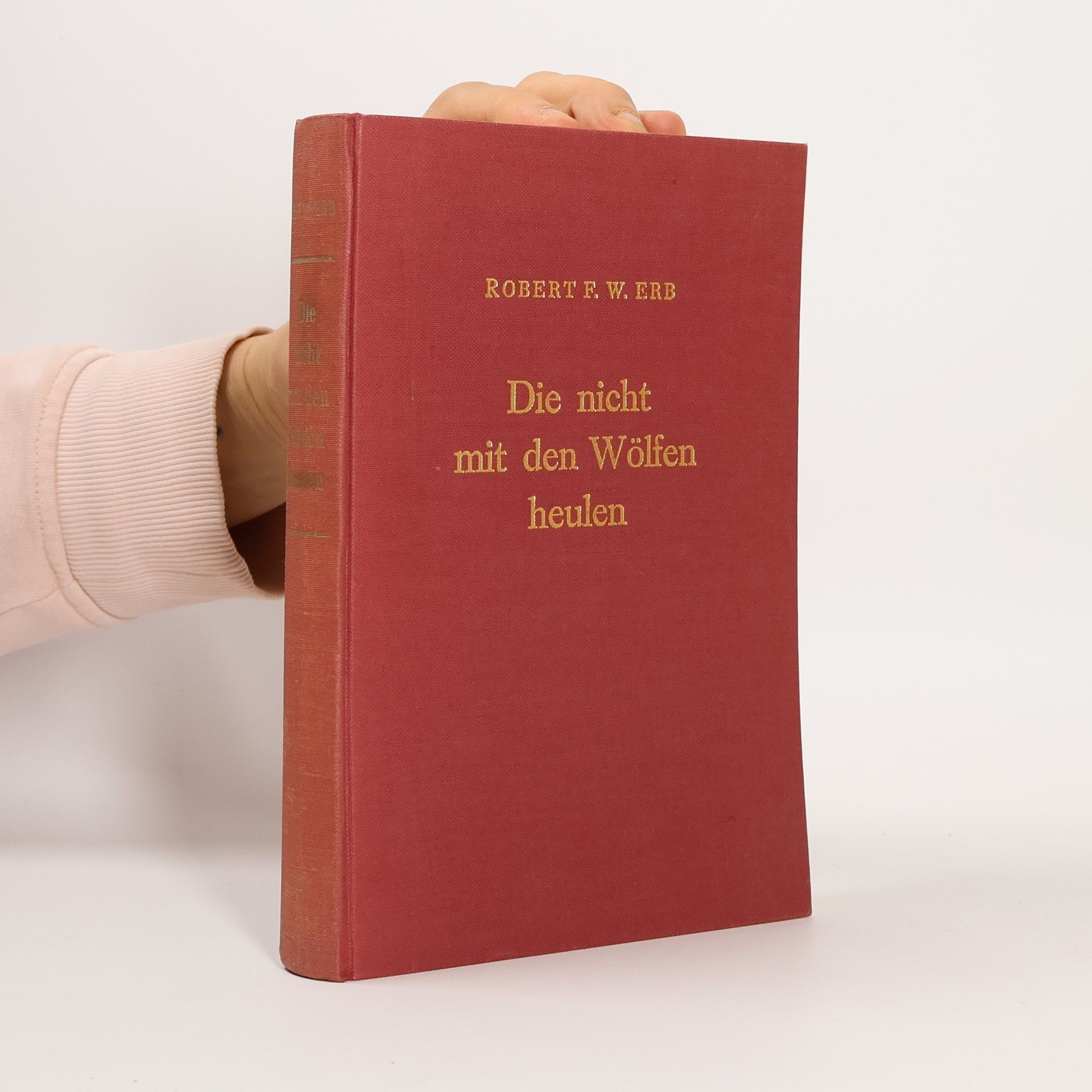 Robert Friedrich Wilhelm Erb die nicht mit den Wölfen heulen.