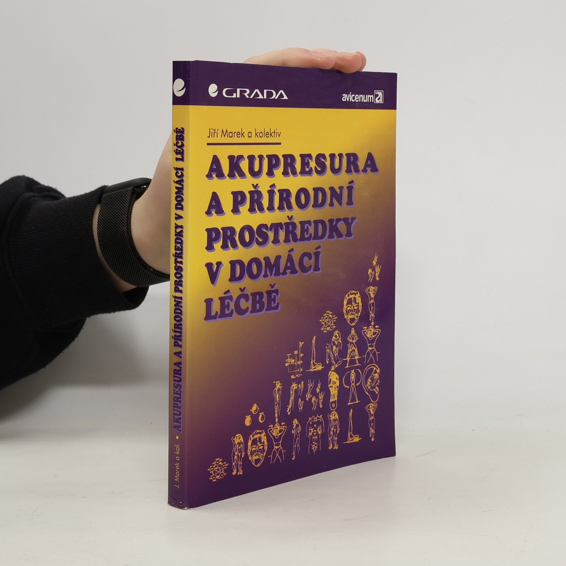 Jiří Marek Akupresura a přírodní prostředky v domácí léčbě