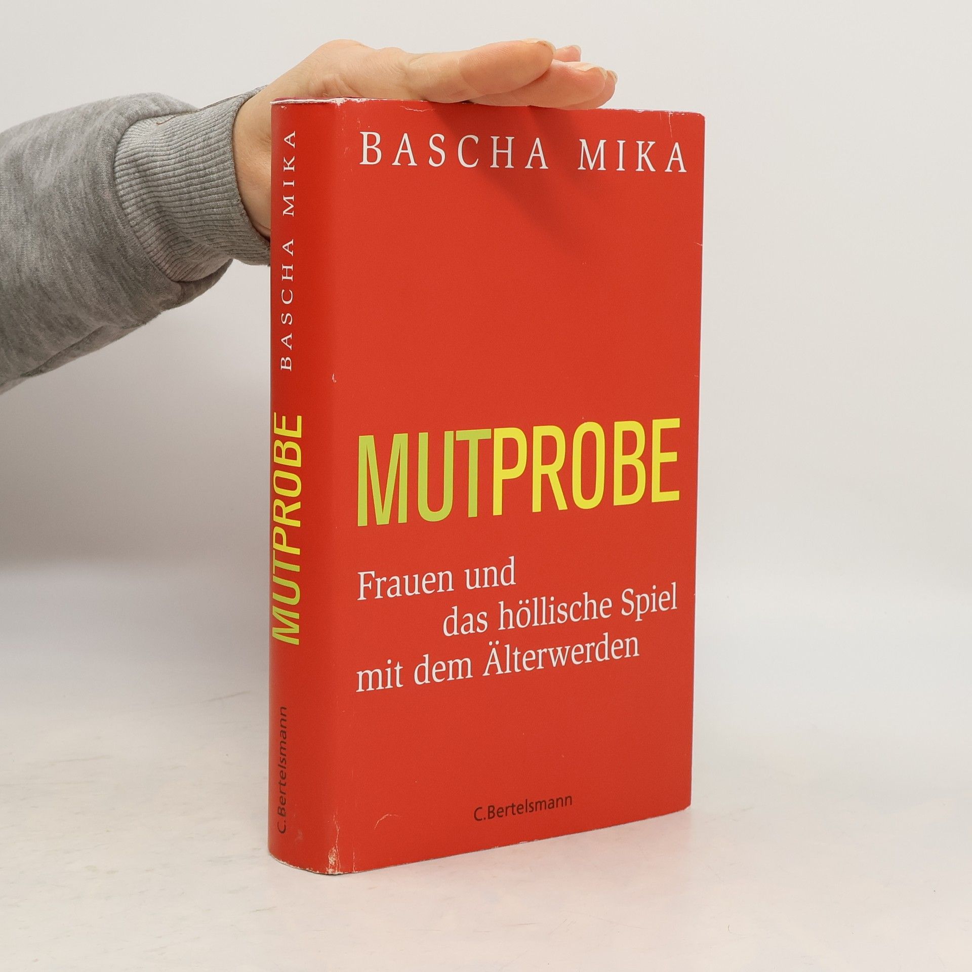 Mutprobe. Frauen und das höllische Spiel mit dem Älterwerden